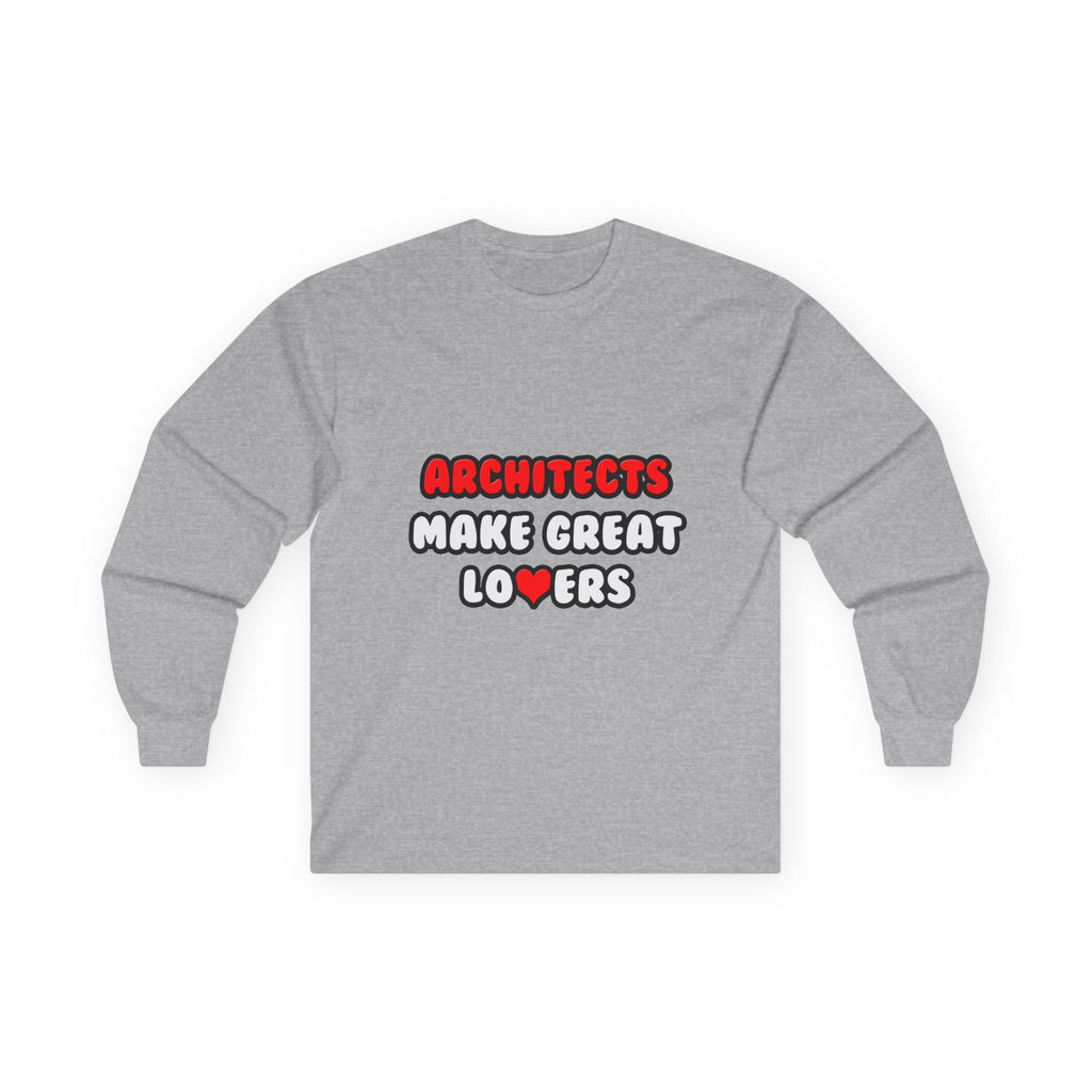 Architects Make Great Lovers - Unisex Ultra Cotton Long Sleeve Tee