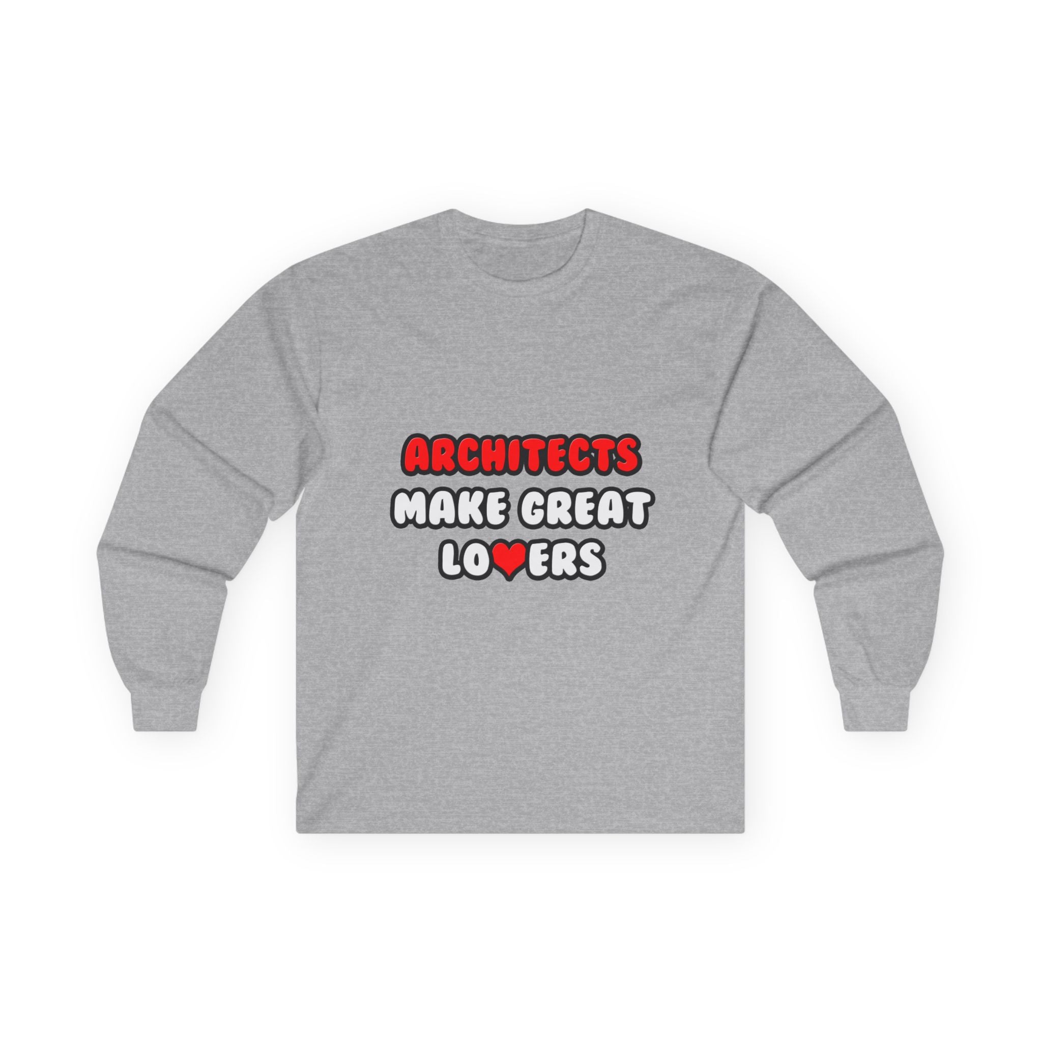 Architects Make Great Lovers - Unisex Ultra Cotton Long Sleeve Tee