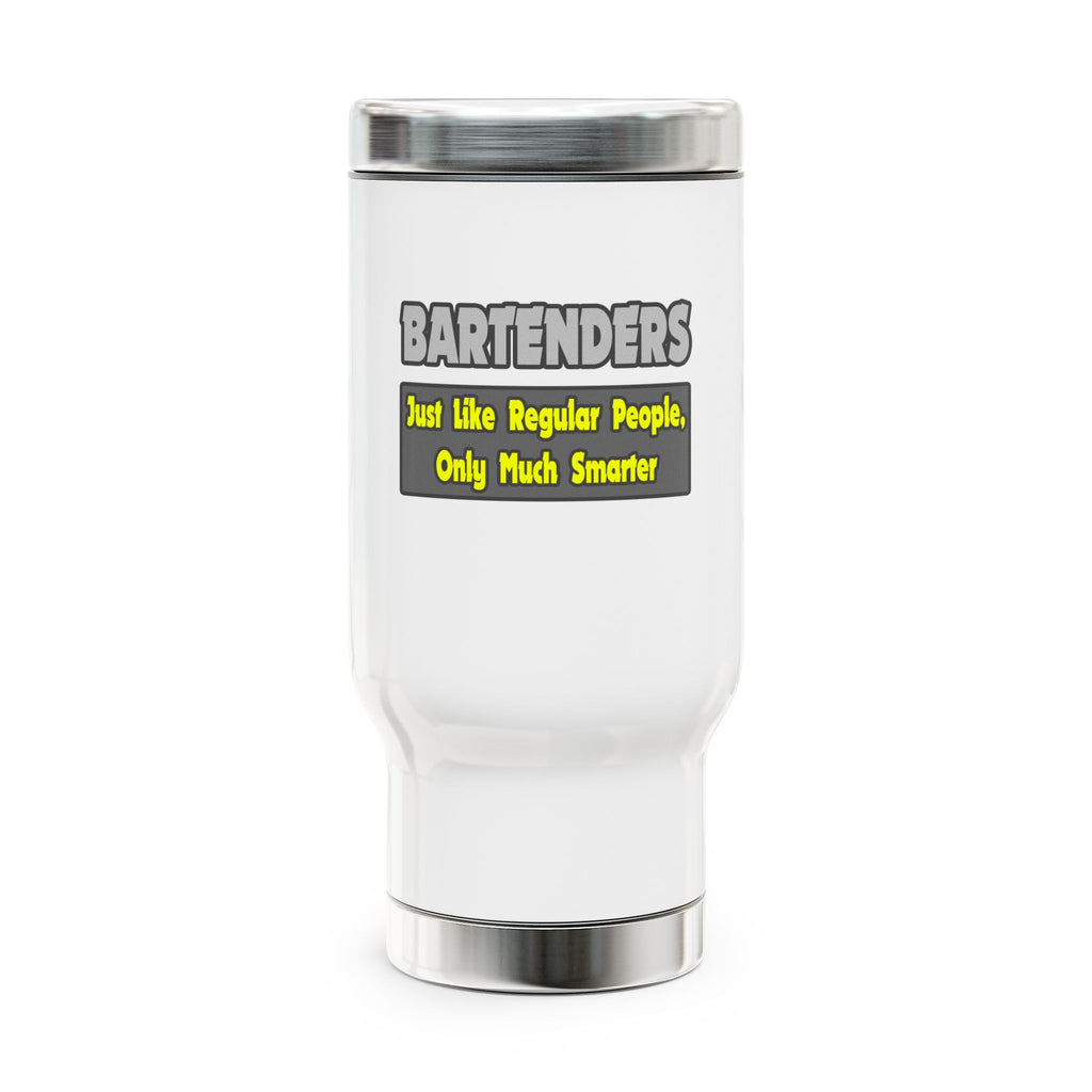 Bartenders...Smarter - Stainless Steel Travel Mug with Handle, 14oz