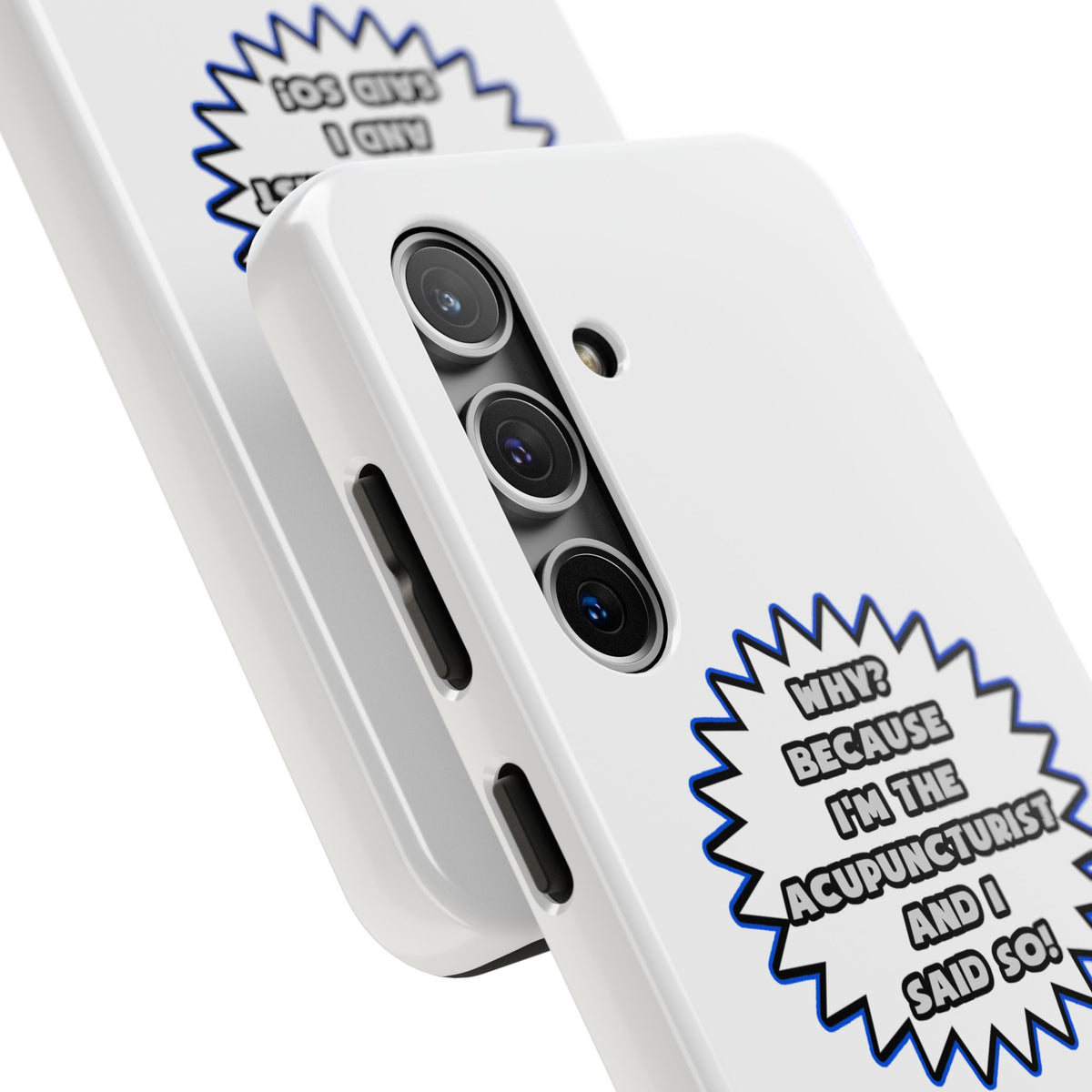 Acupuncturist .. Because I Said So - Tough Phone Cases