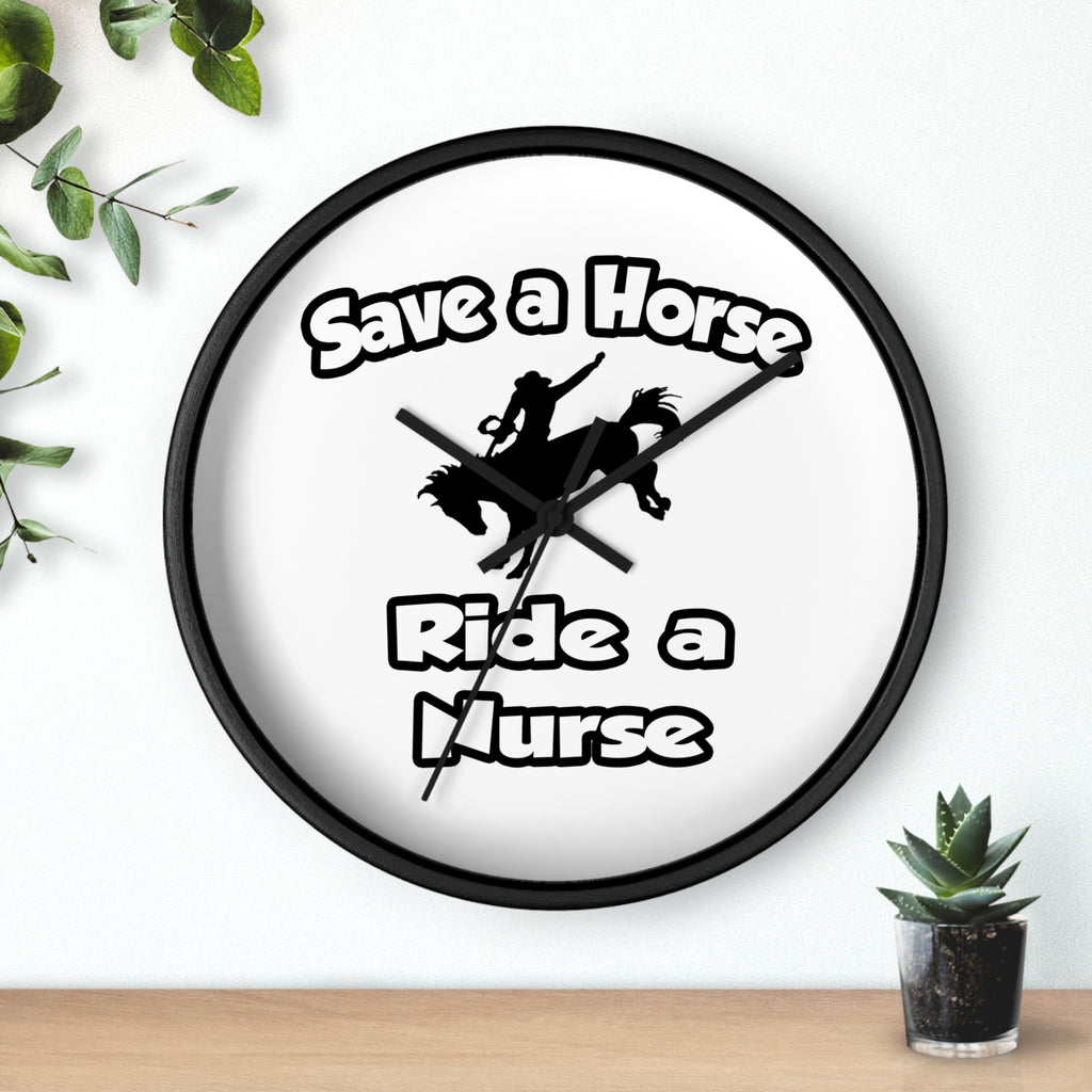Save a Horse .. Ride a Nurse - Wall Clock