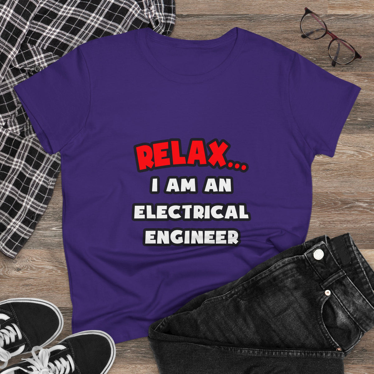 Relax ... I Am An Electrical Engineer - Women's Midweight Cotton Tee