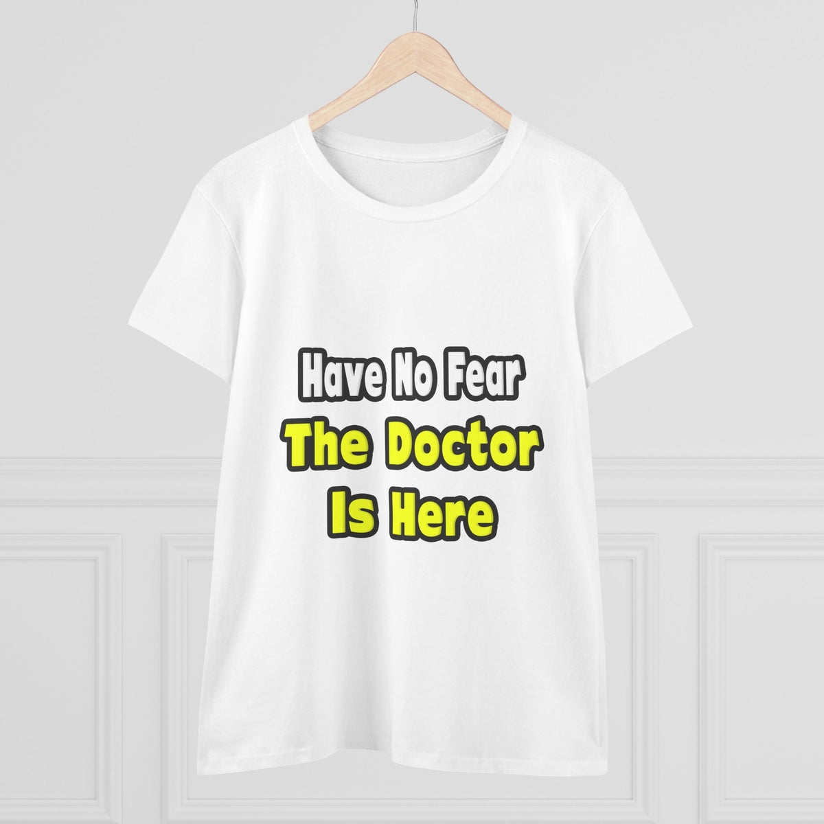 No Fear, The Doctor Is Here - Women's Midweight Cotton Tee