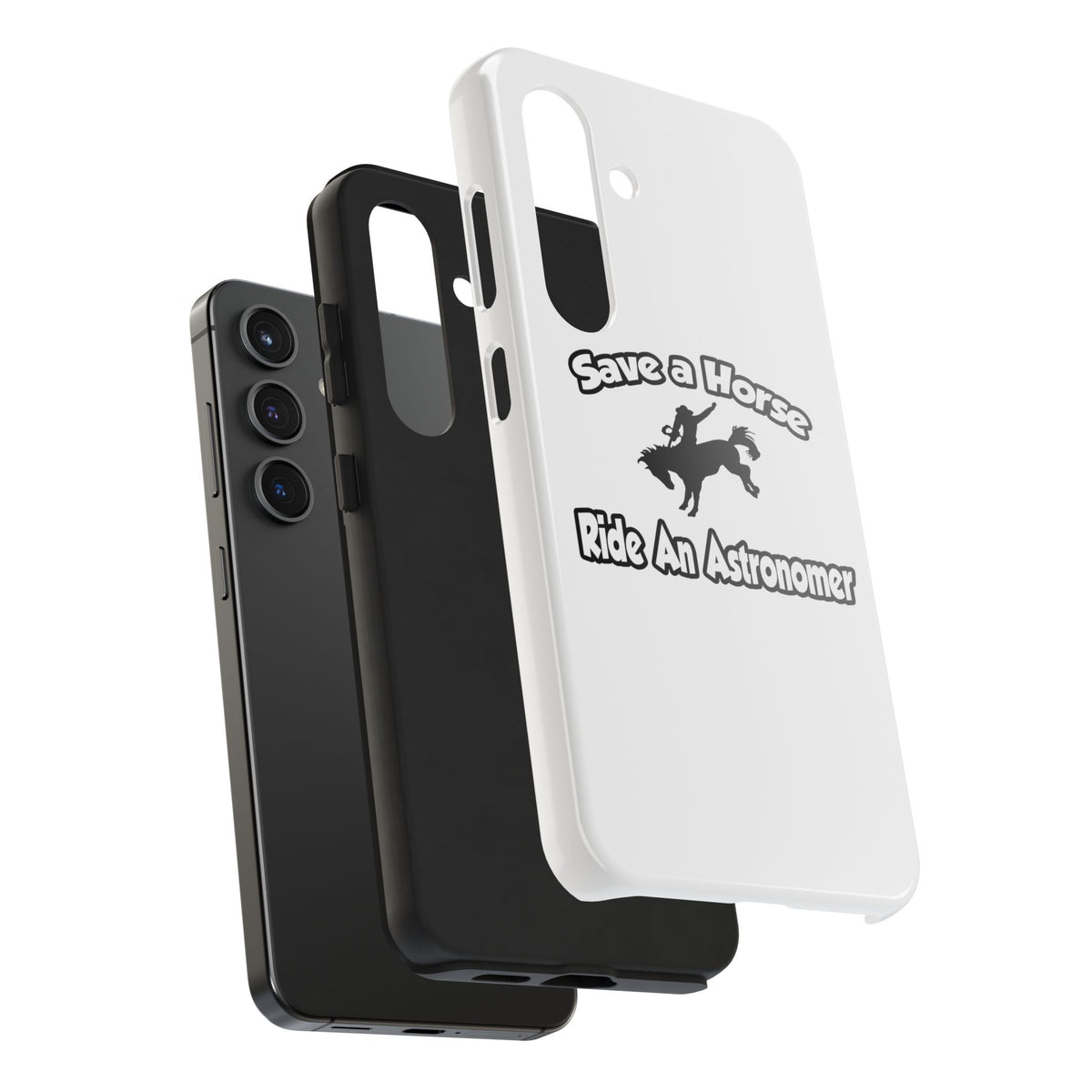 Save a Horse, Ride an Astronomer - Tough Phone Cases