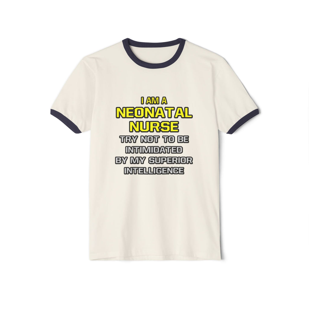 Neonatal Nurse...Superior Intelligence - Unisex Cotton Ringer T-Shirt
