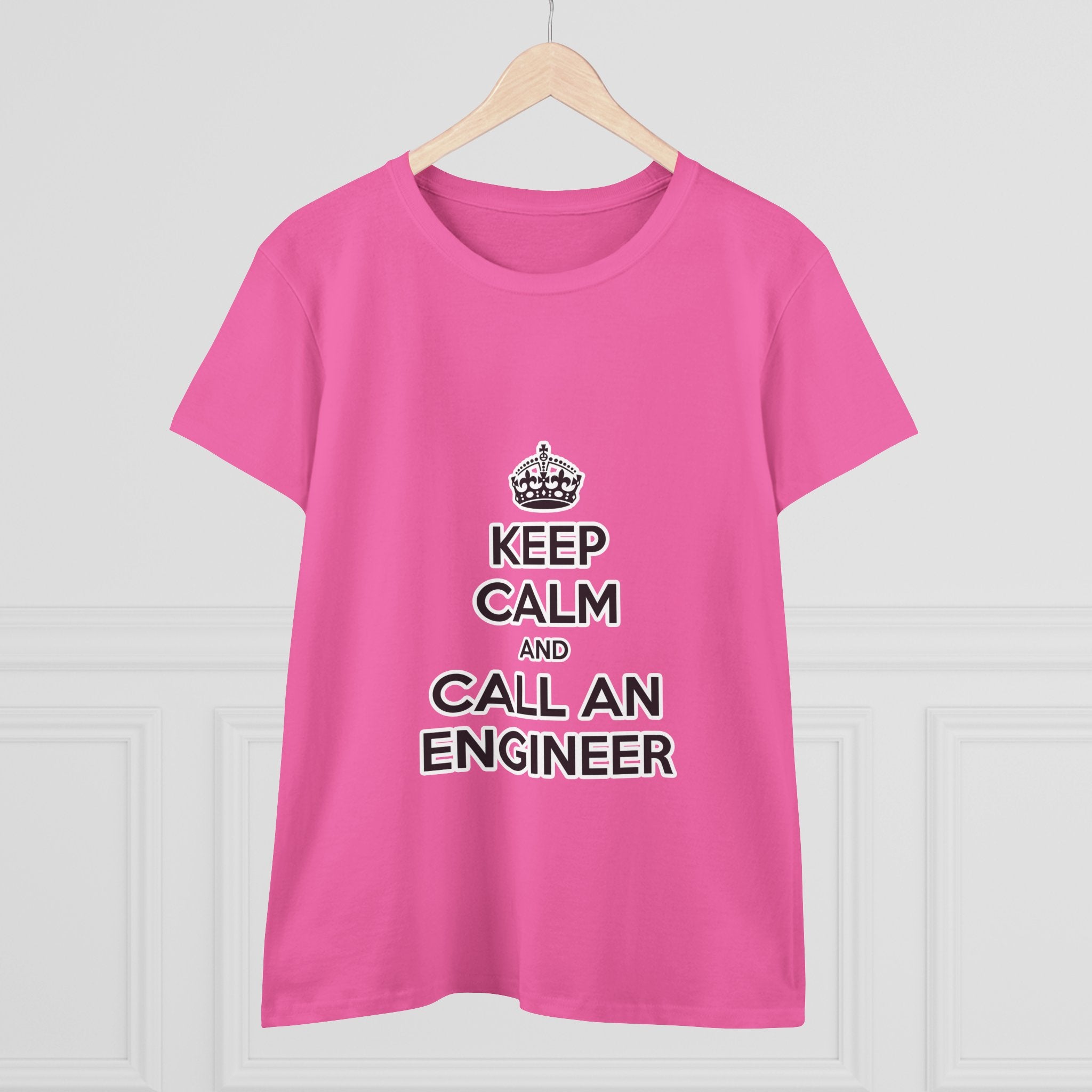 Keep Calm and Call an Engineer - Women's Midweight Cotton Tee