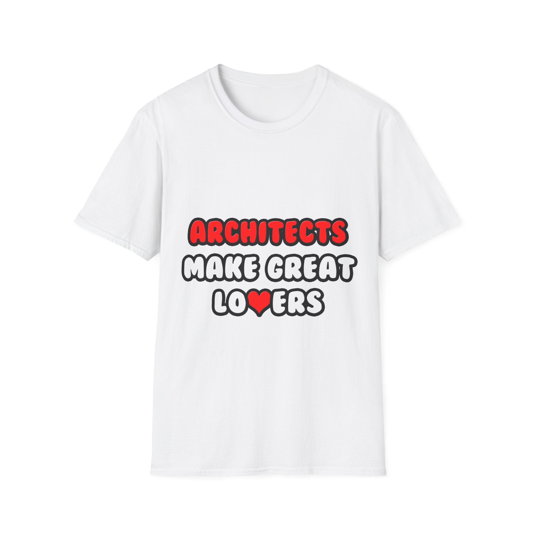 Architects Make Great Lovers - Unisex Softstyle T-Shirt