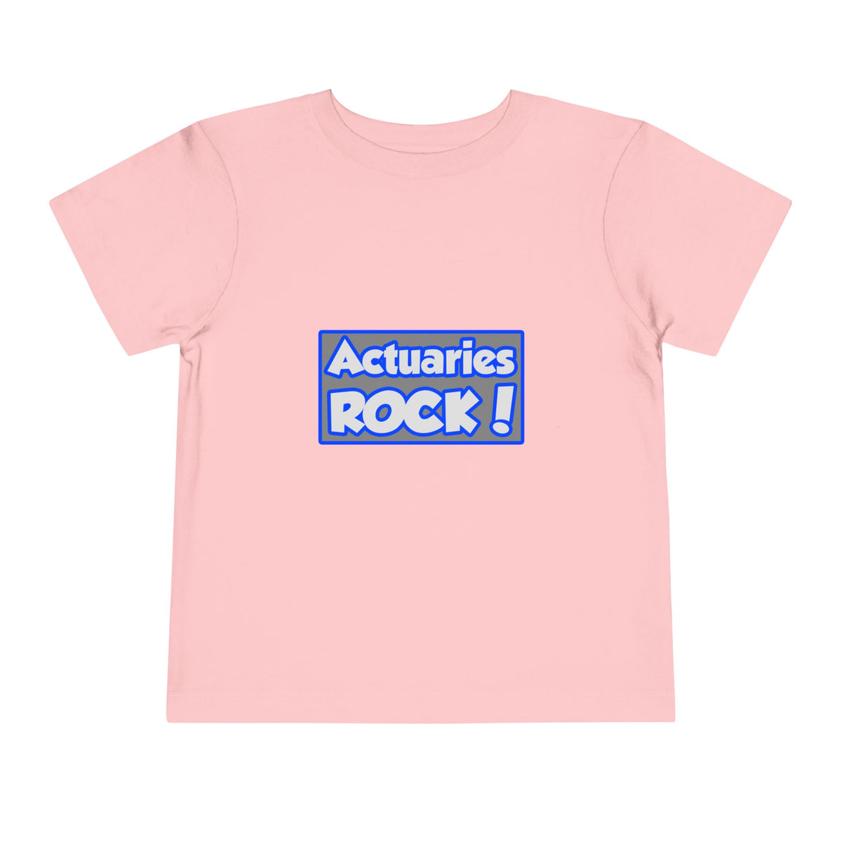 Actuaries Rock! - Toddler Short Sleeve Tee