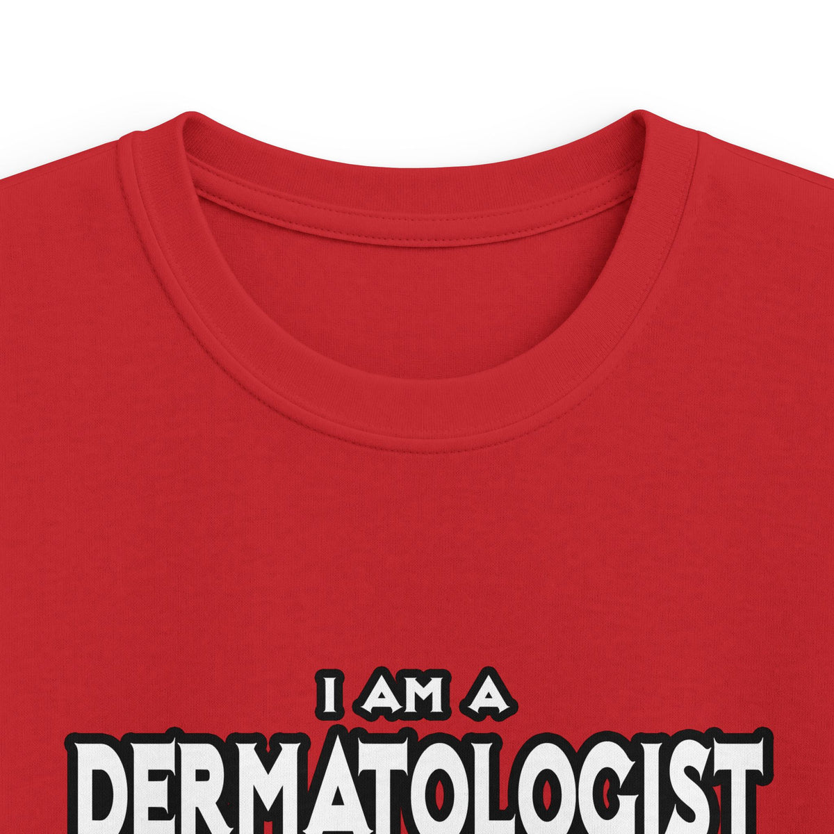 Dermatologist...Assume I Am Never Wrong - Kids Softstyle Tee