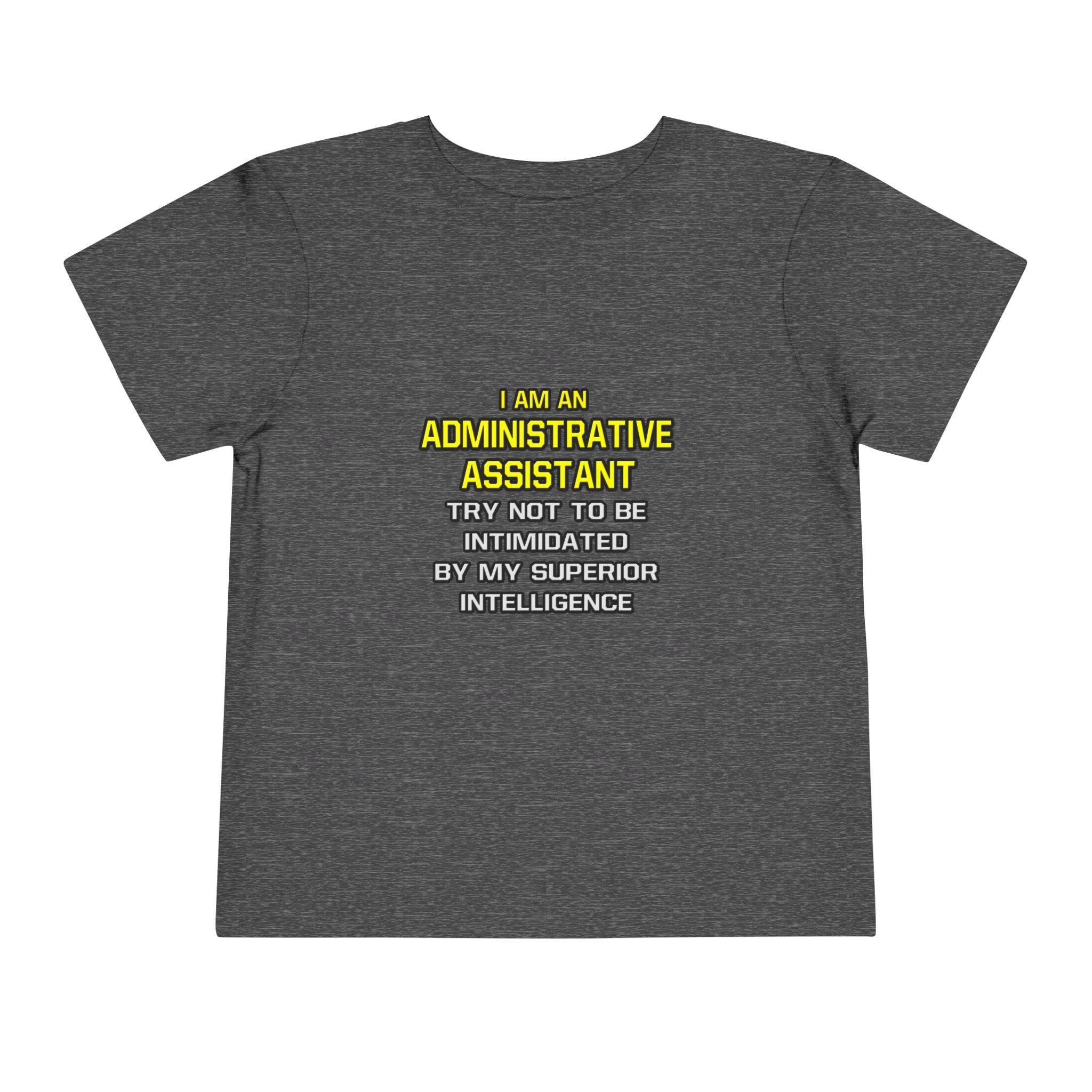 Administrative Assistant...Superior Intelligence - Toddler Short Sleeve Tee