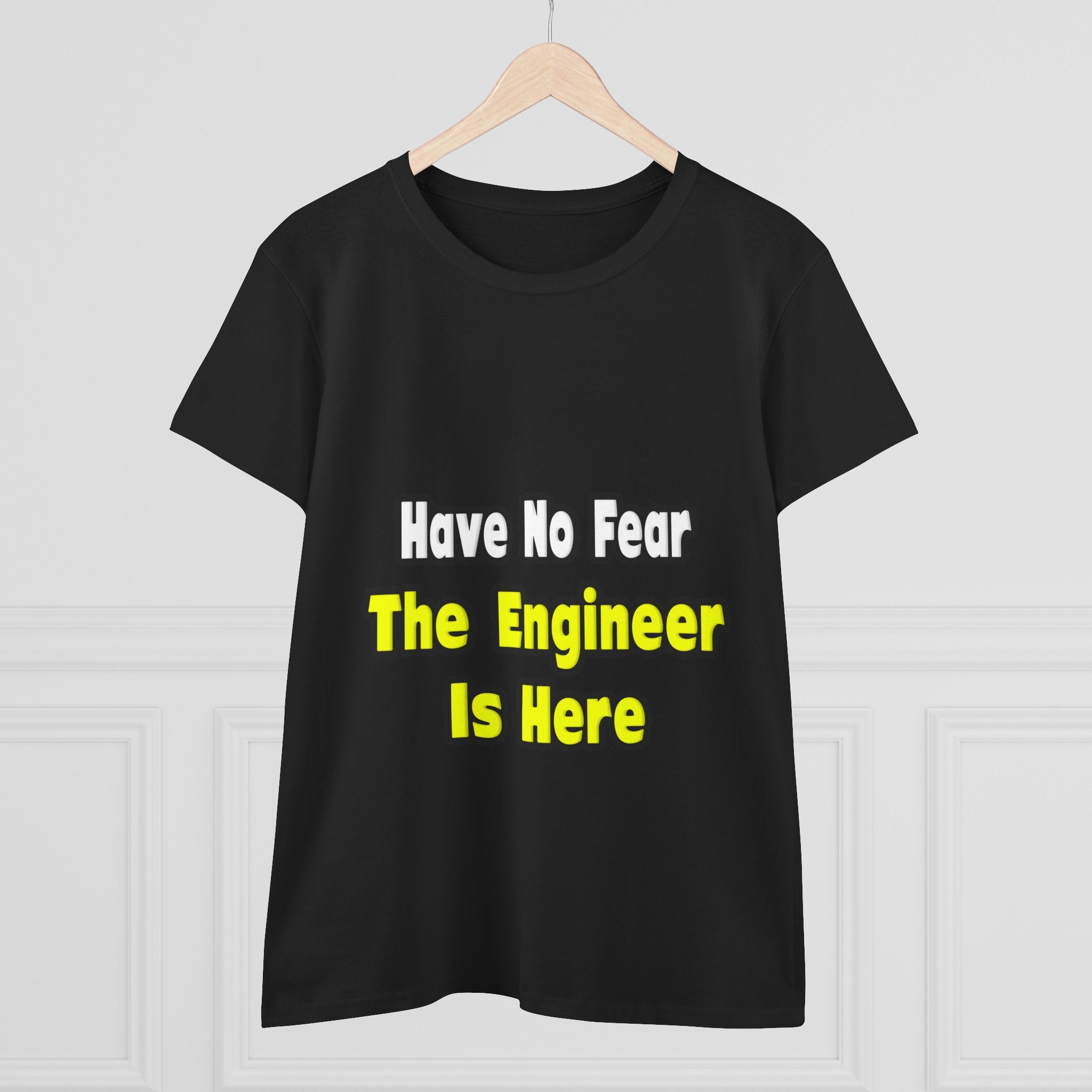 No Fear, The Engineer Is Here - Women's Midweight Cotton Tee