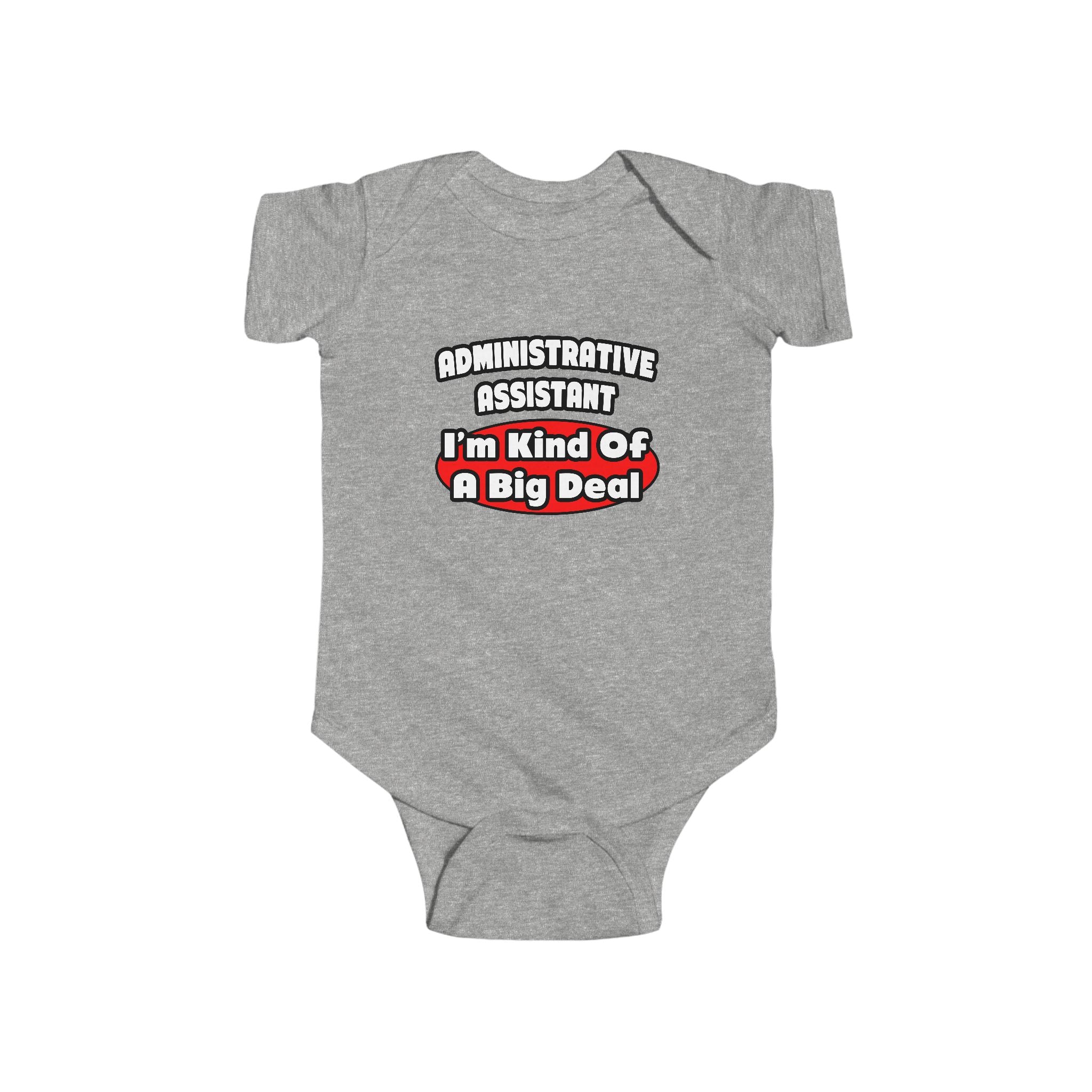Administrative Assistant...Big Deal - Infant Fine Jersey Bodysuit