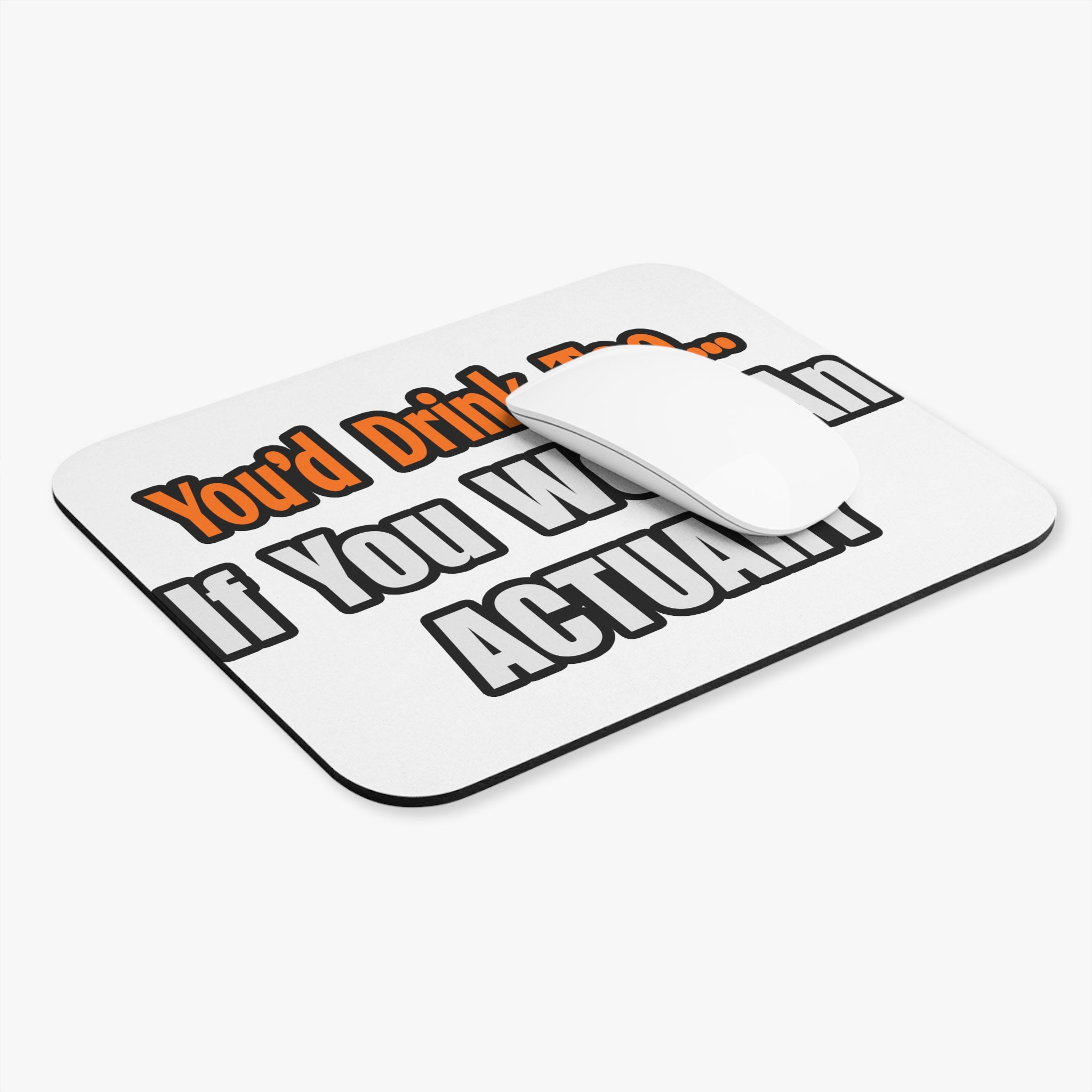 You'd Drink Too...Actuary - Mouse Pad (Rectangle)
