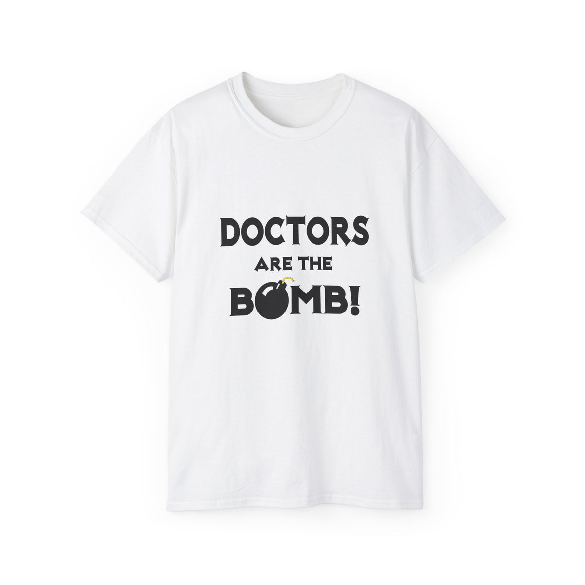 Doctors Are The Bomb! (2) - Unisex Ultra Cotton Tee