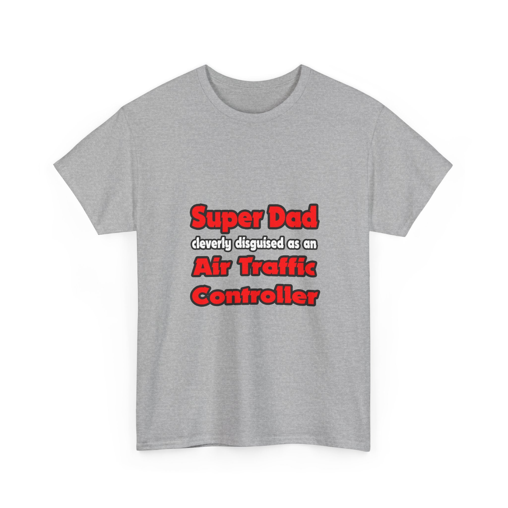 Super Dad ... Air Traffic Controller - Unisex Heavy Cotton Tee