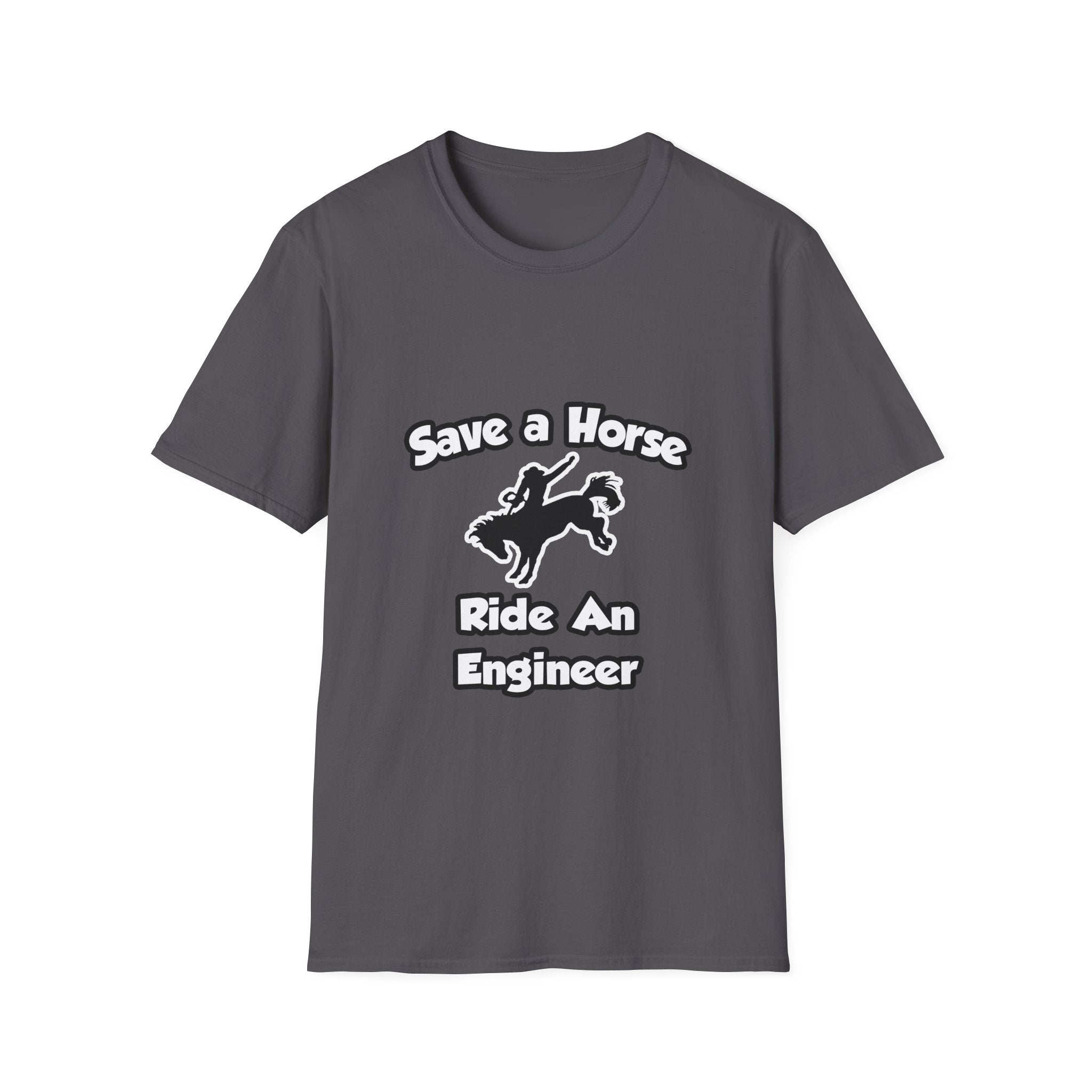 Save a Horse .. Ride an Engineer - Unisex Softstyle T-Shirt