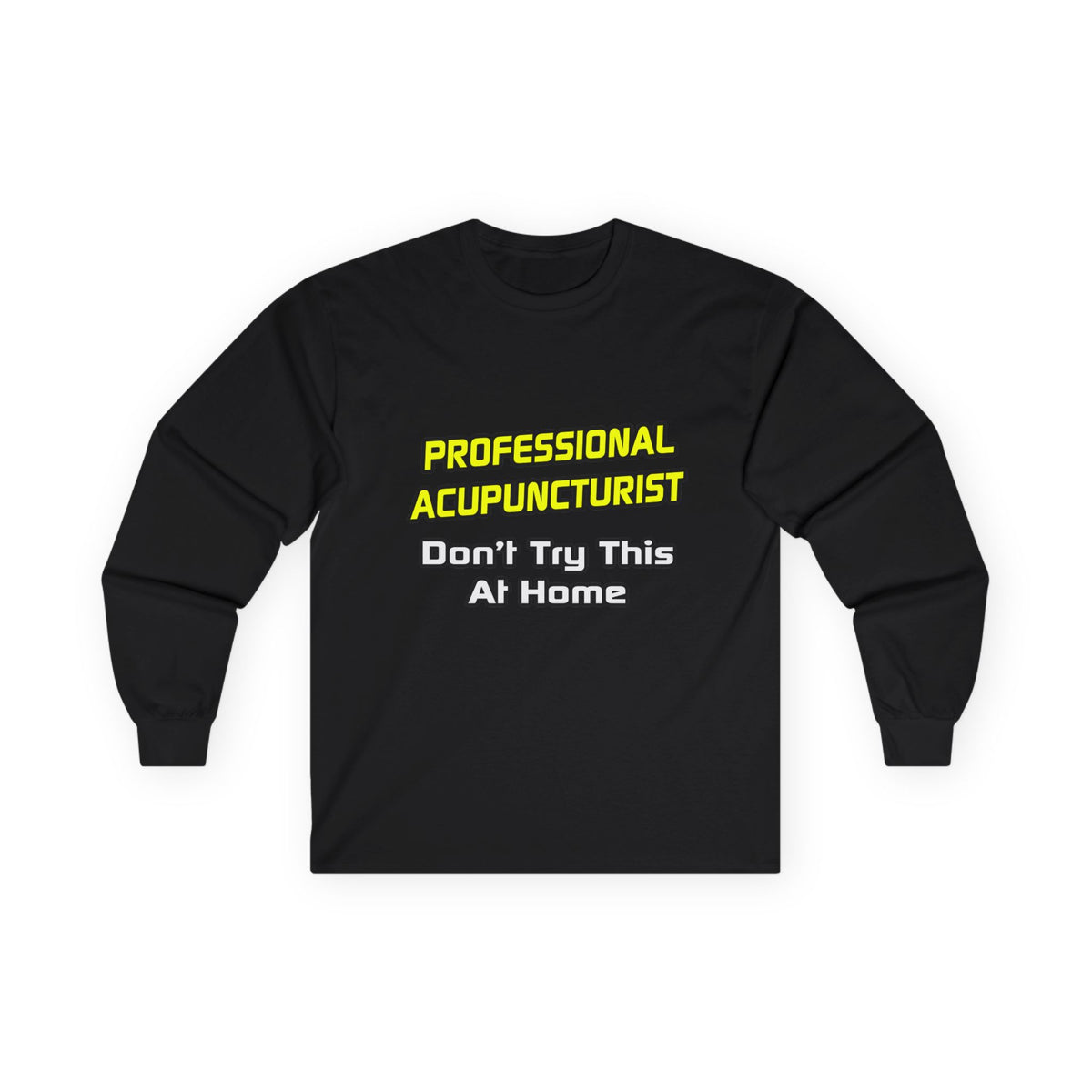 Professional Acupuncturist .. Joke - Unisex Ultra Cotton Long Sleeve Tee