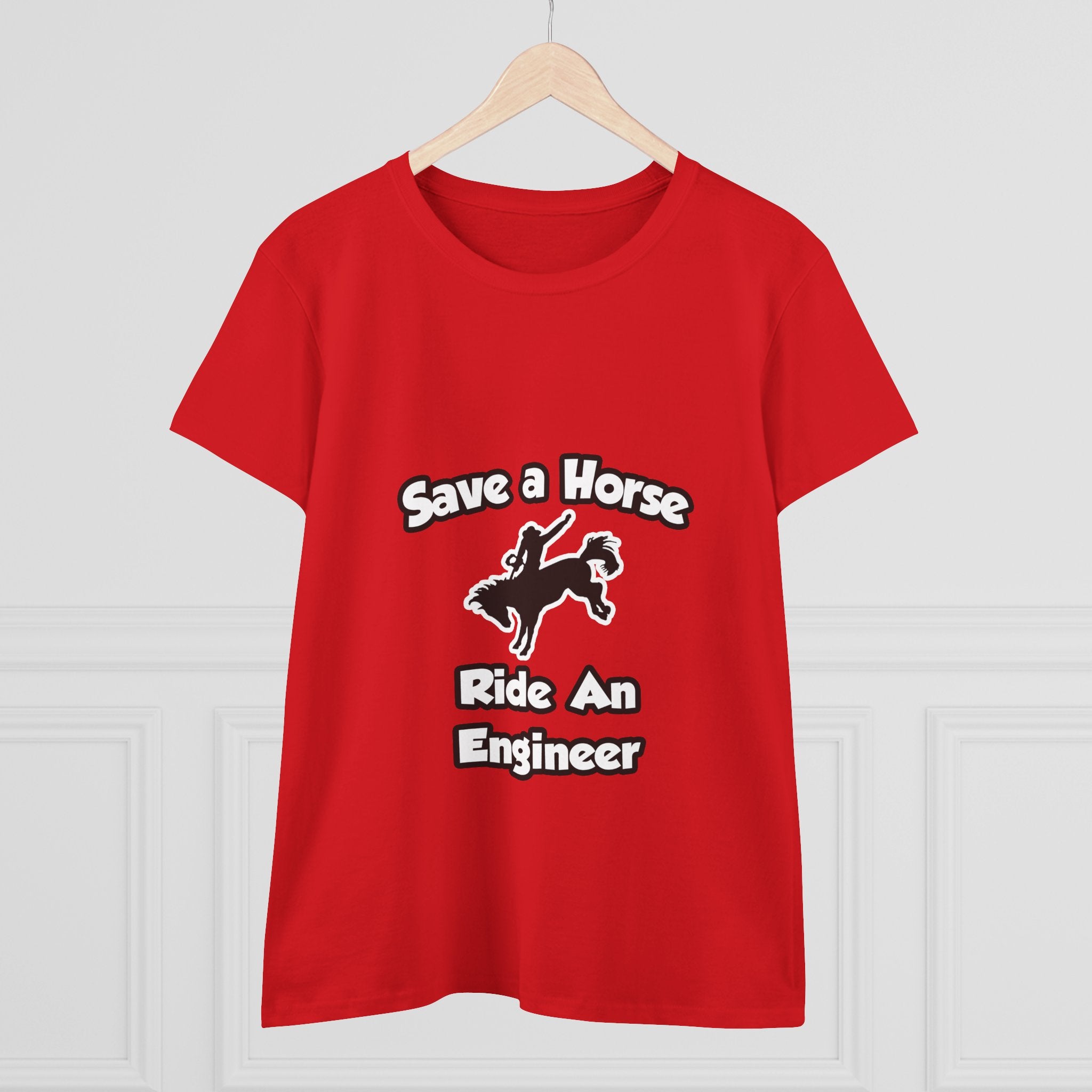 Save a Horse .. Ride an Engineer - Women's Midweight Cotton Tee