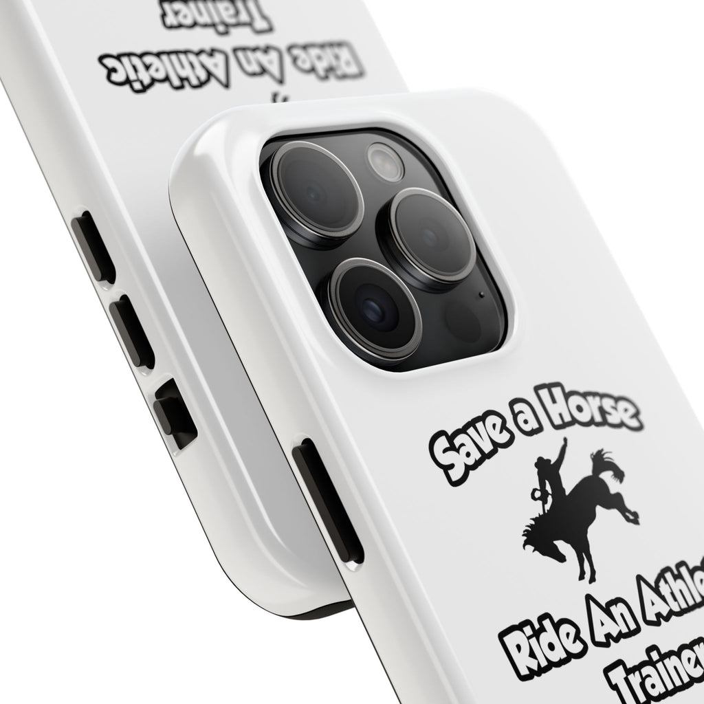 Save a Horse, Ride an Athletic Trainer - Tough Phone Cases