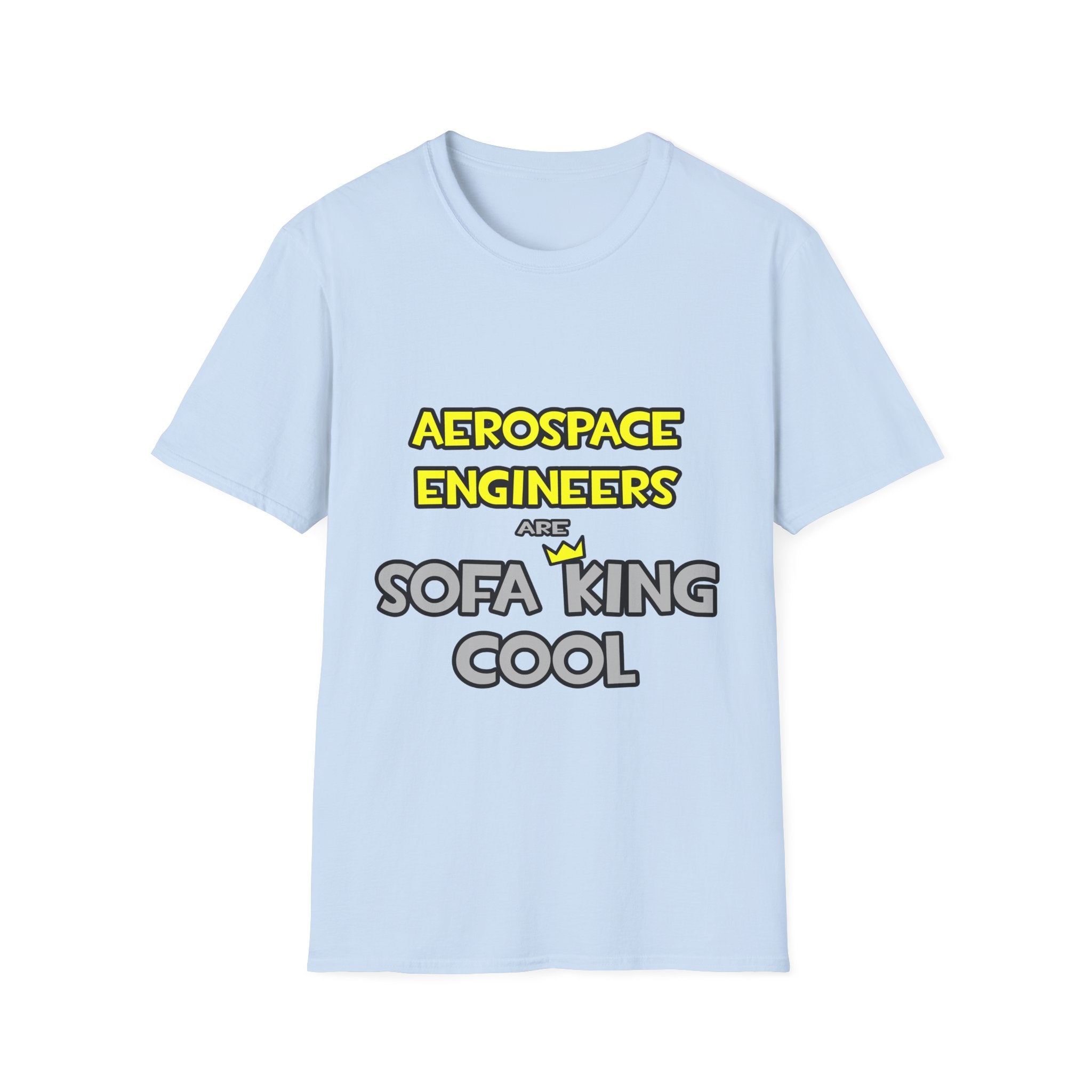 Aerospace Engineers Are Sofa King Cool - Unisex Softstyle T-Shirt
