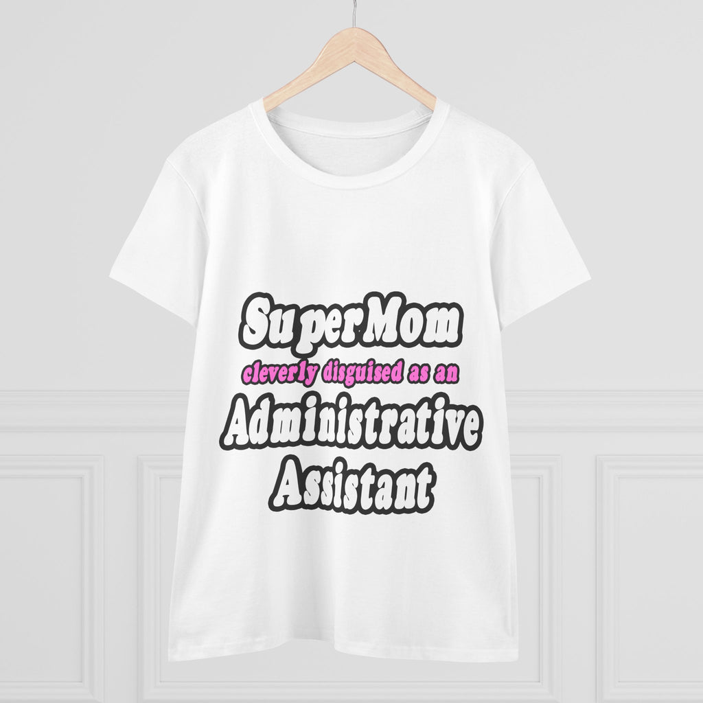 SuperMom...Administrative Assistant - Women's Midweight Cotton Tee