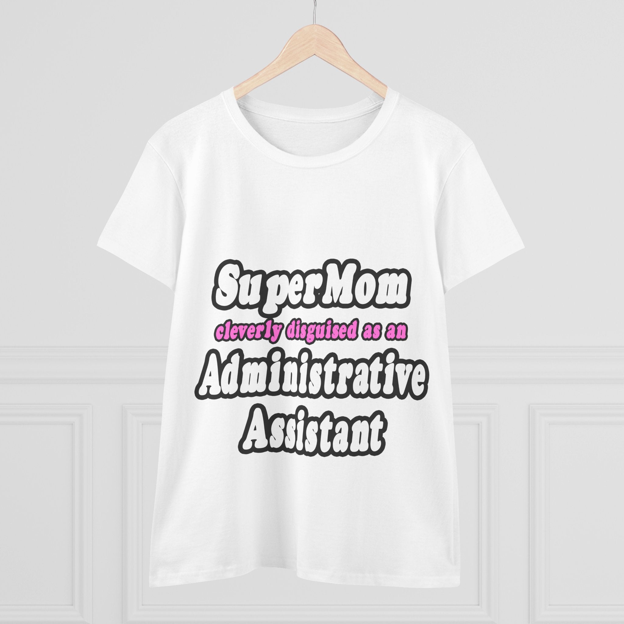 SuperMom...Administrative Assistant - Women's Midweight Cotton Tee