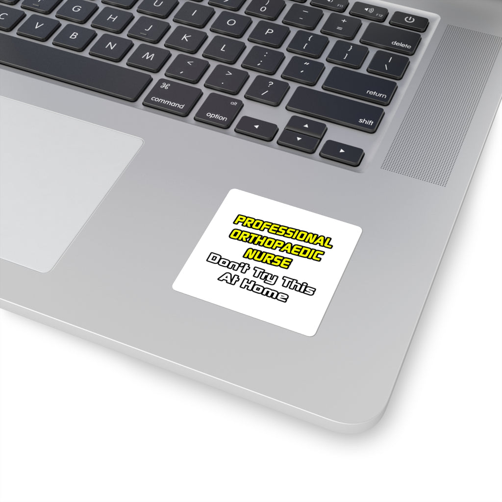 Professional Orthopaedic Nurse .. Joke - Square Stickers