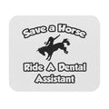Save a Horse, Ride a Dental Assistant - Mouse Pad (Rectangle)