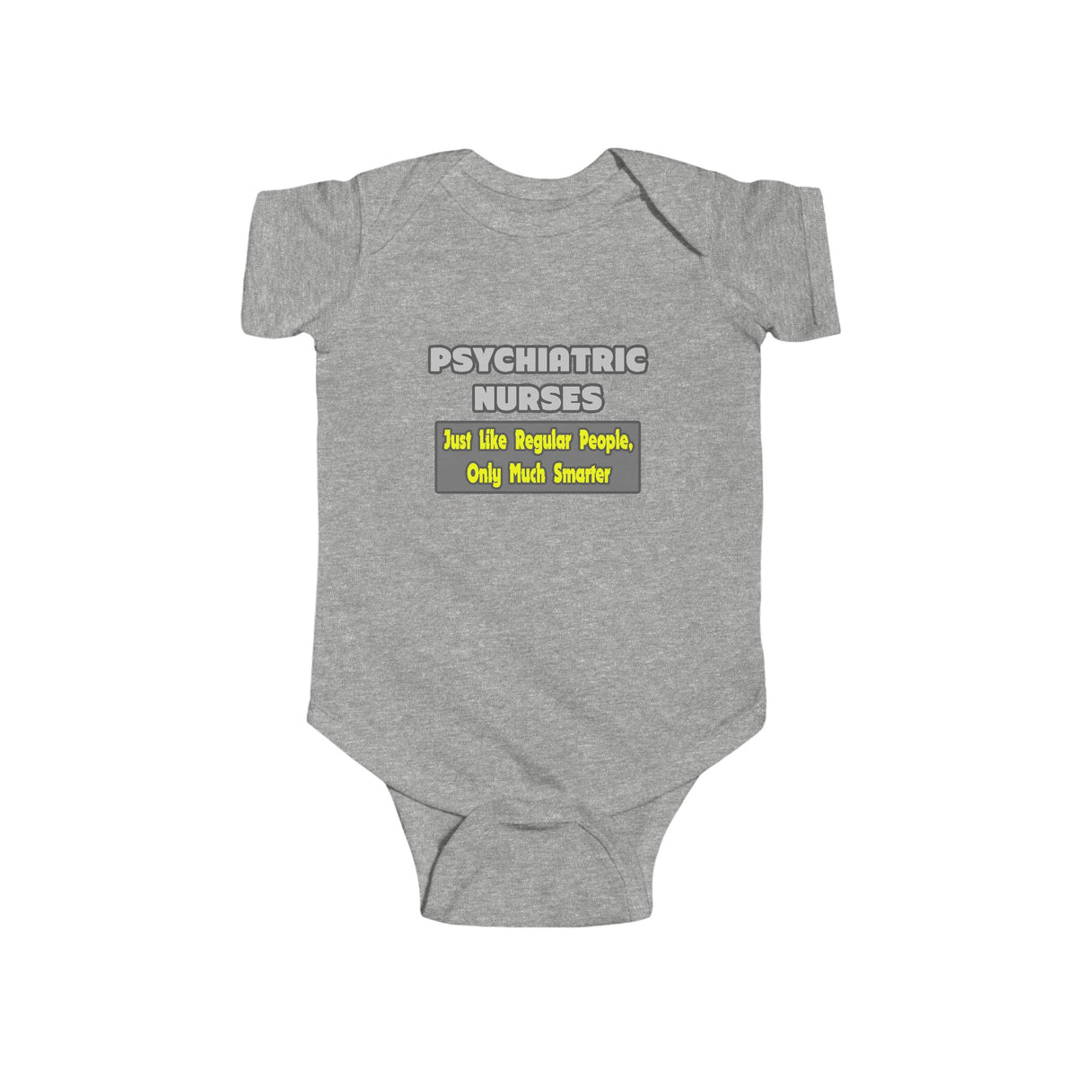 Psychiatric Nurses...Smarter - Infant Fine Jersey Bodysuit