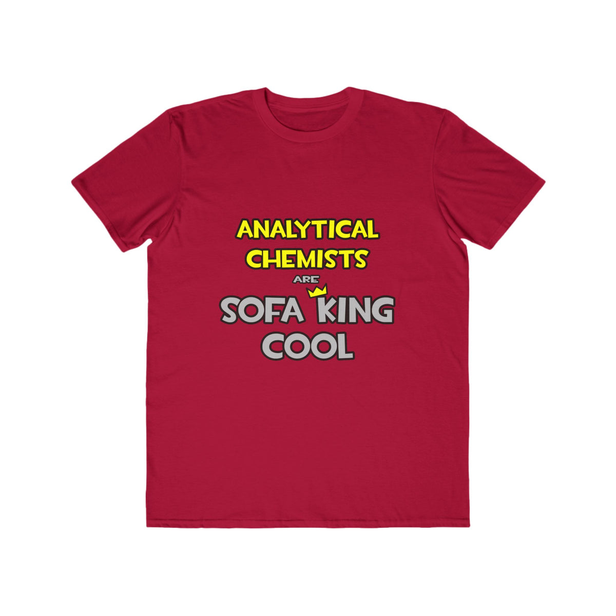Analytical Chemists Are Sofa King Cool - Men's Lightweight Fashion Tee