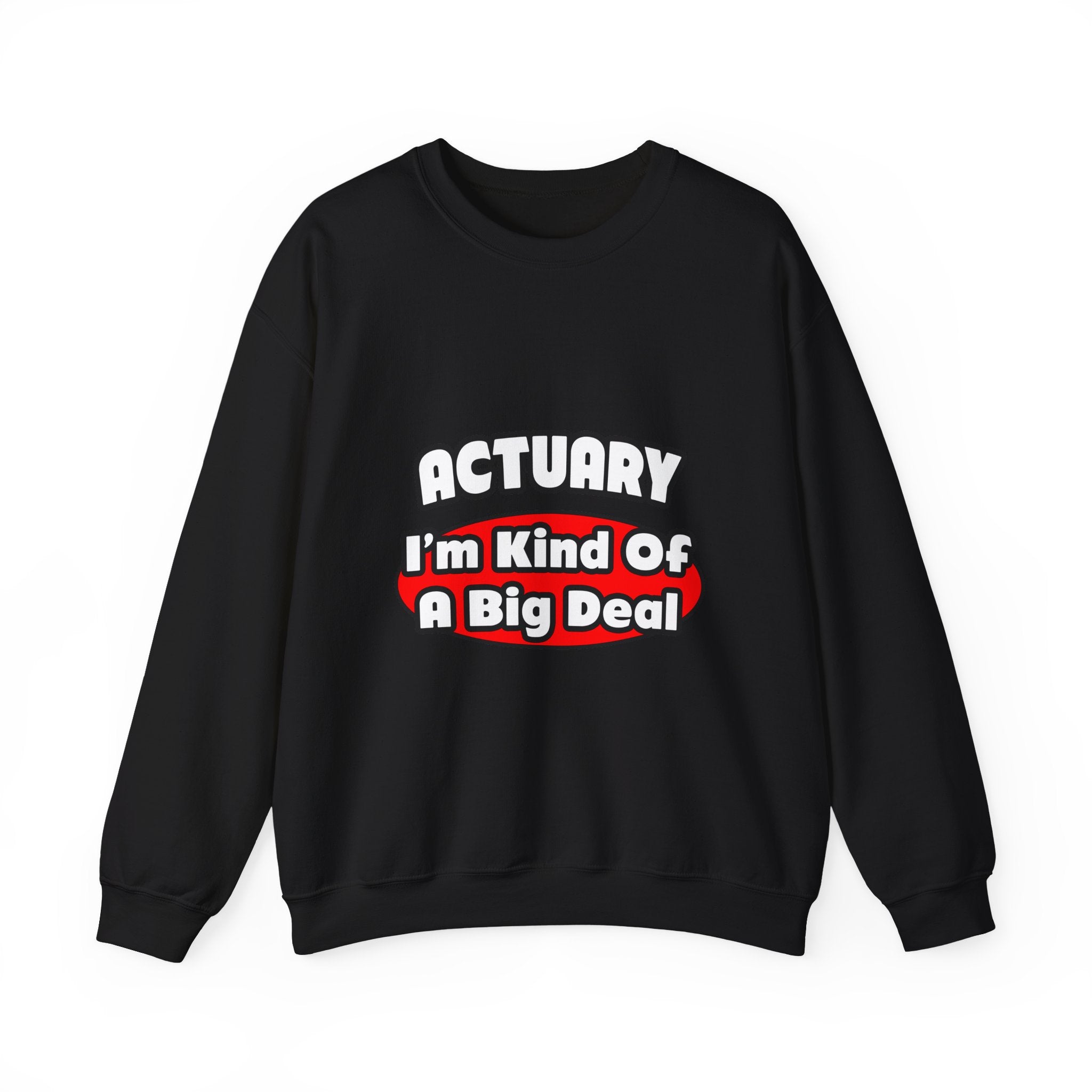 Actuary...Big Deal (2) - Unisex Heavy Blend™ Crewneck Sweatshirt