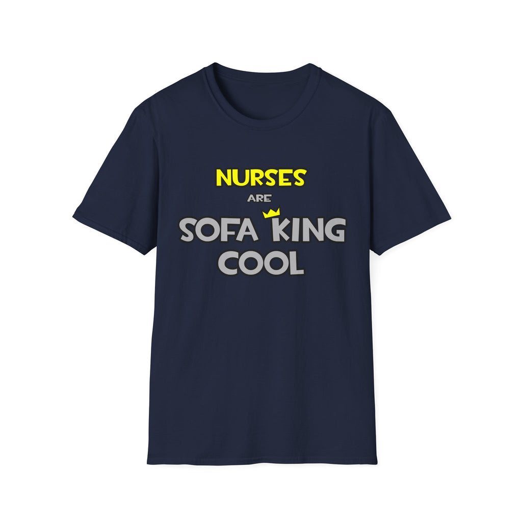 Nurses Are Sofa King Cool - Unisex Softstyle T-Shirt