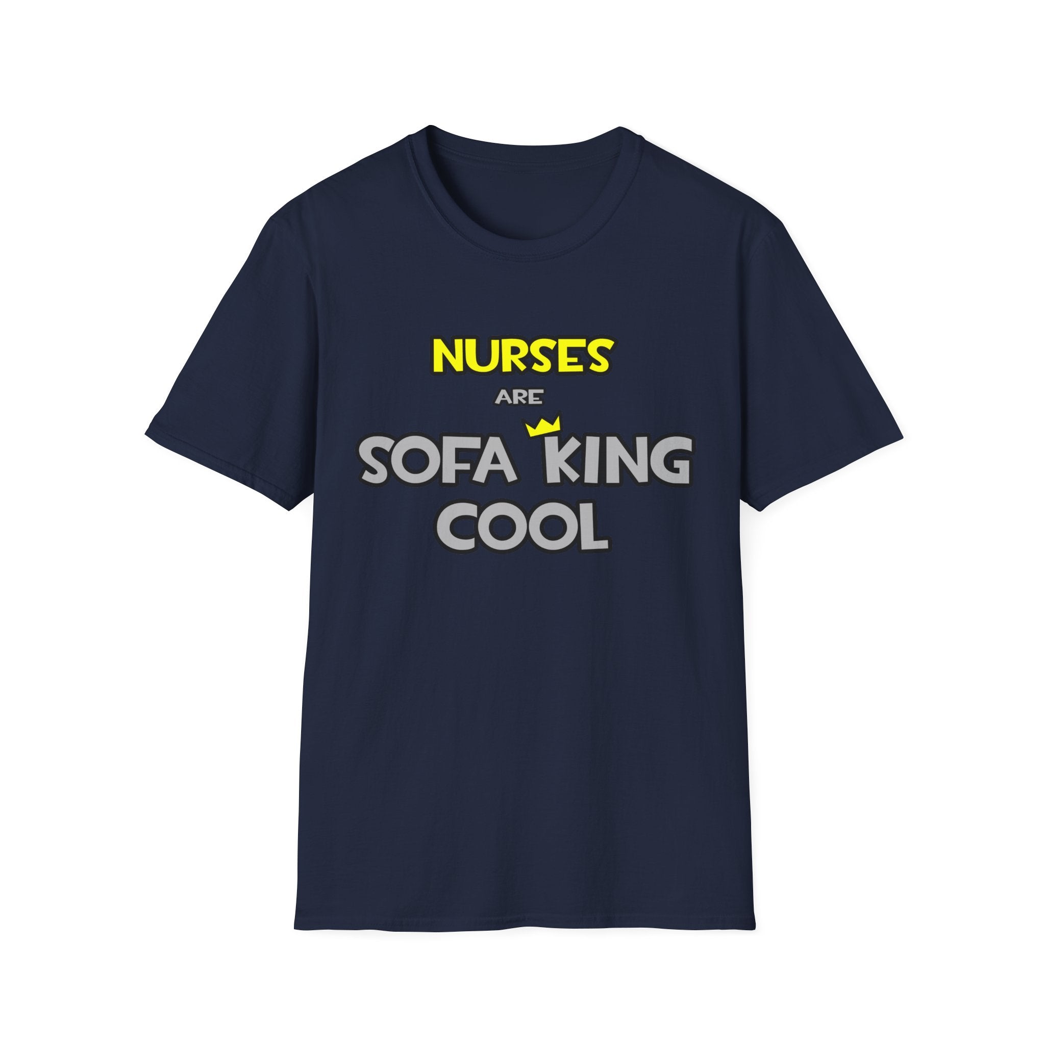 Nurses Are Sofa King Cool - Unisex Softstyle T-Shirt