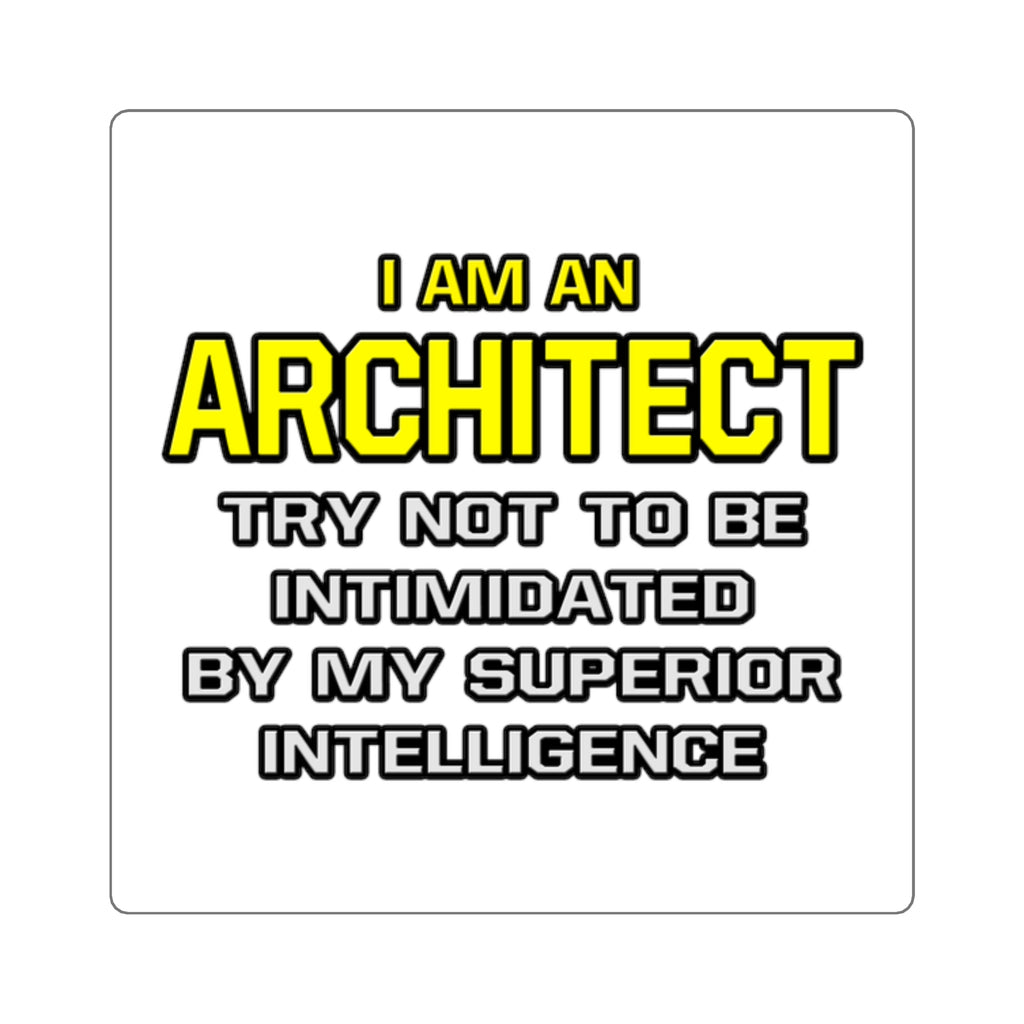 Architect...Superior Intelligence - Square Stickers