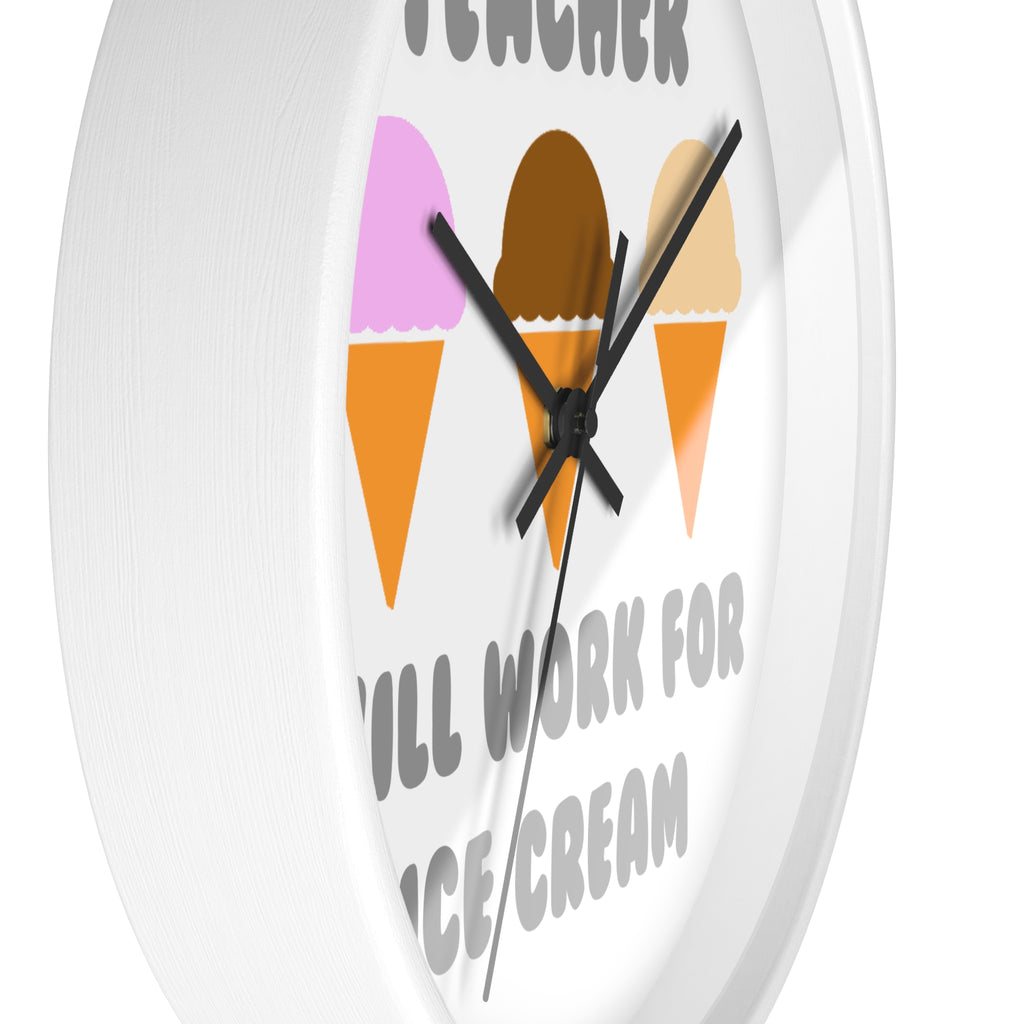 Teacher ... Will Work For Ice Cream - Wall Clock