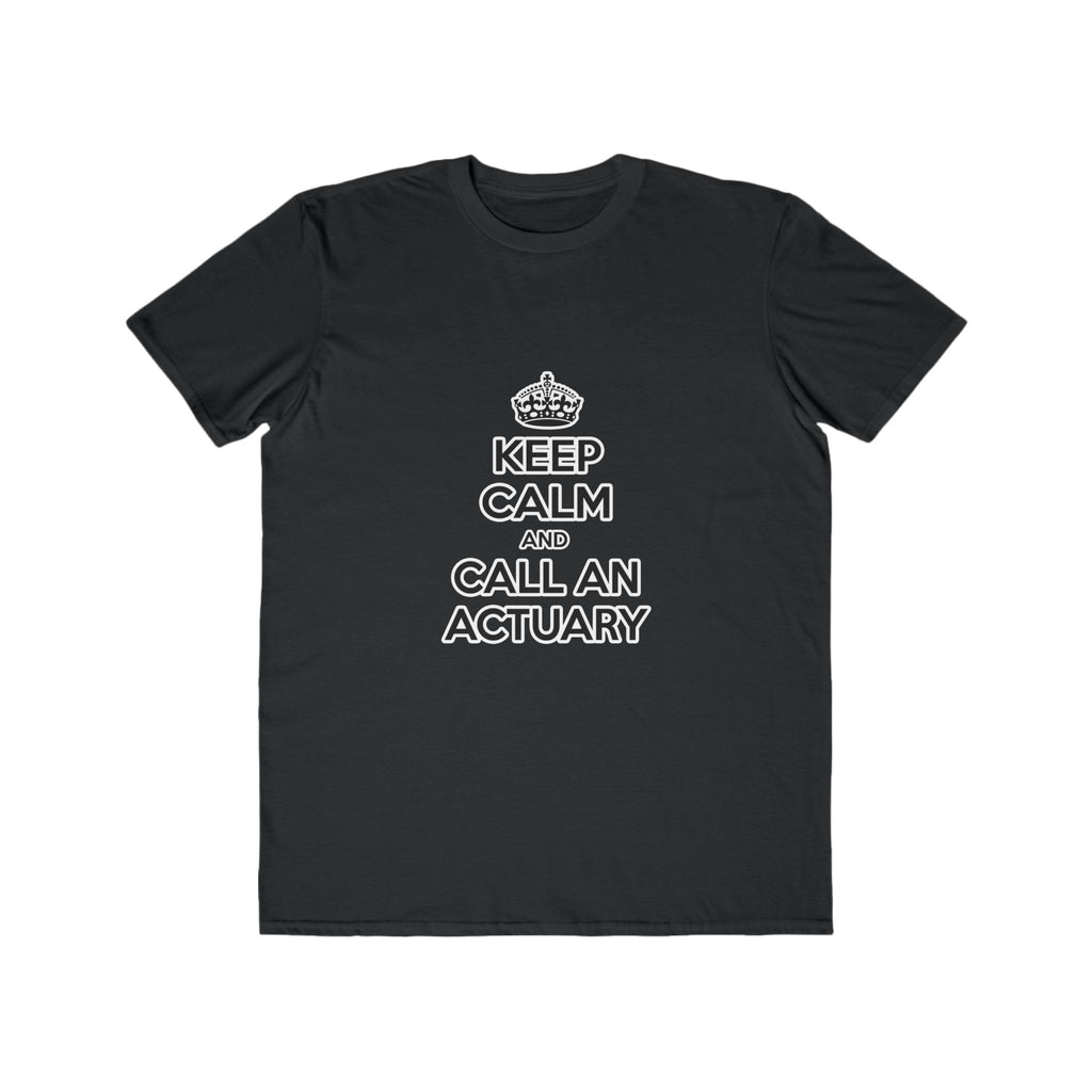 Keep Calm and Call an Actuary - Men's Lightweight Fashion Tee