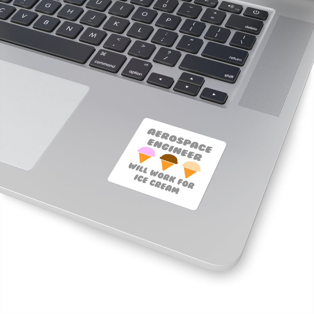 Aerospace Engineer ... Will Work For Ice Cream - Square Stickers