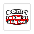 Architect...Big Deal - Square Stickers