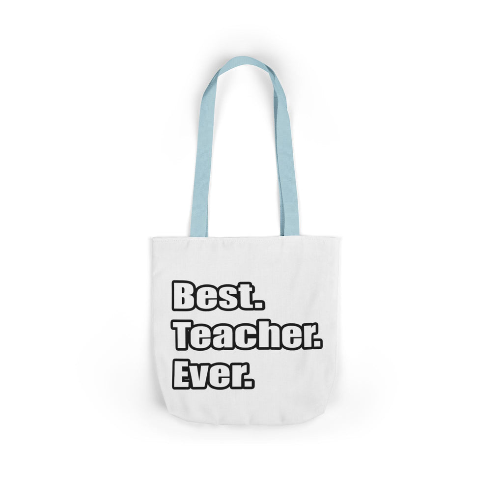 best teacher ever - Canvas Tote Bag, 5-Color Straps