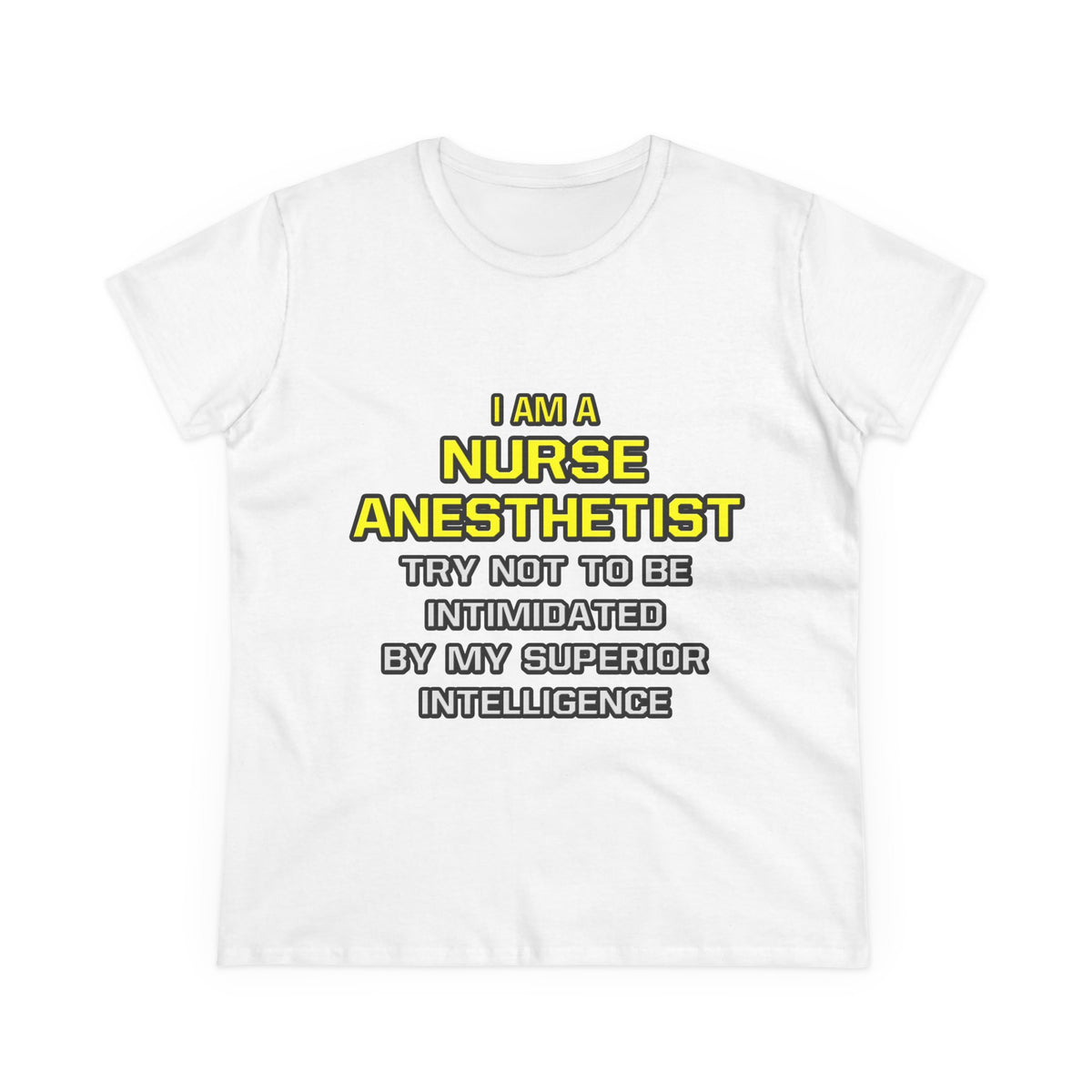 Nurse Anesthetist...Superior Intelligence - Women's Midweight Cotton Tee