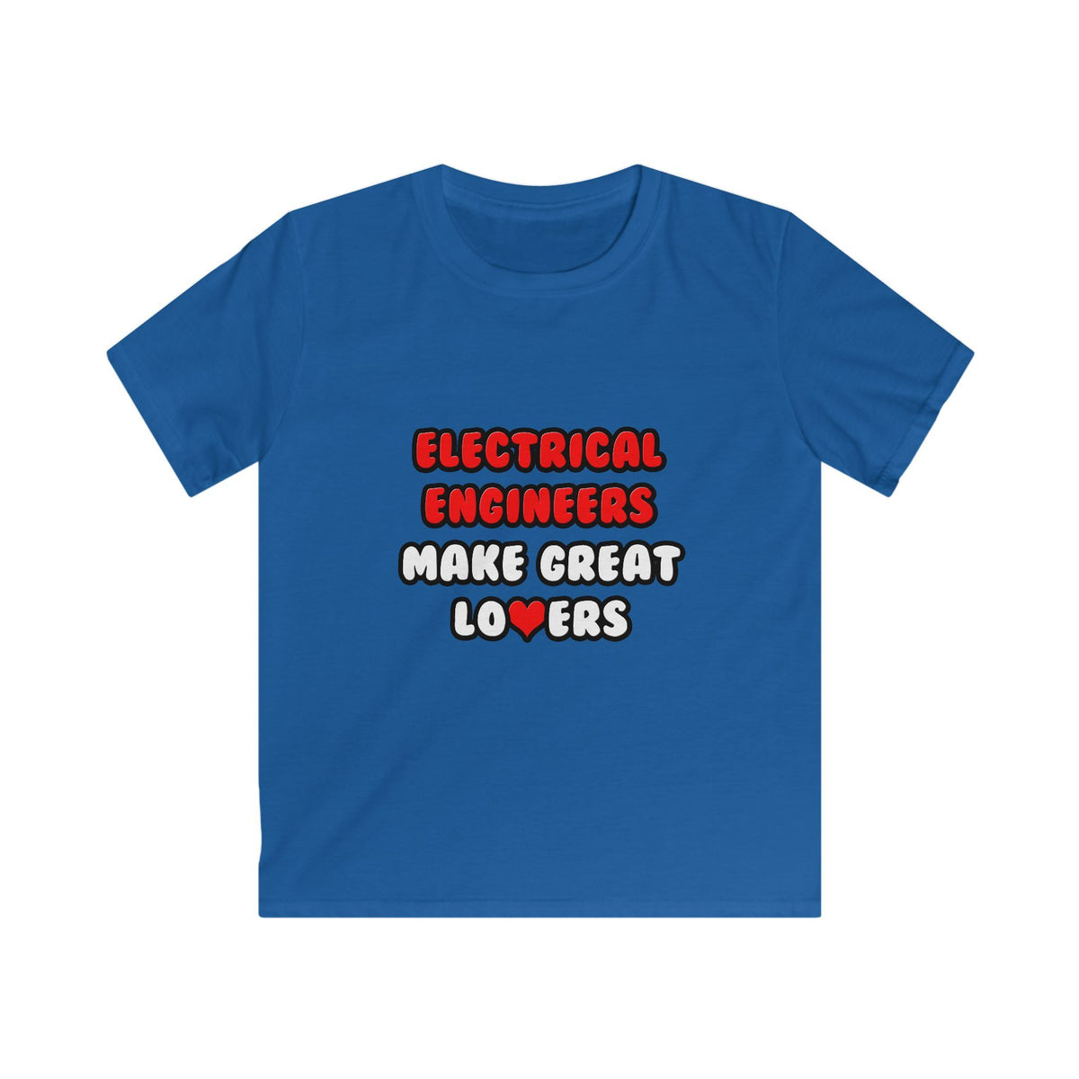 Electrical Engineers Make Great Lovers - Kids Softstyle Tee