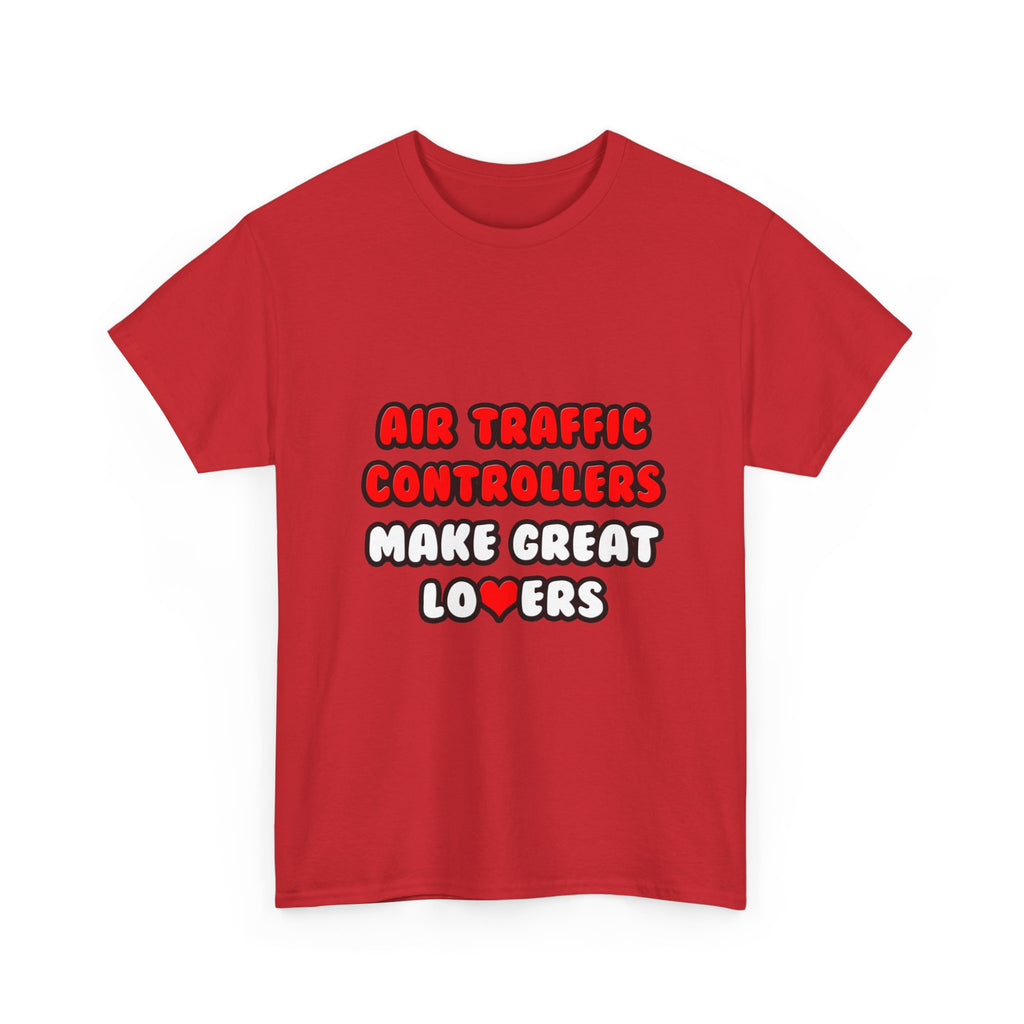 Air Traffic Controllers Make Great Lovers - Unisex Heavy Cotton Tee