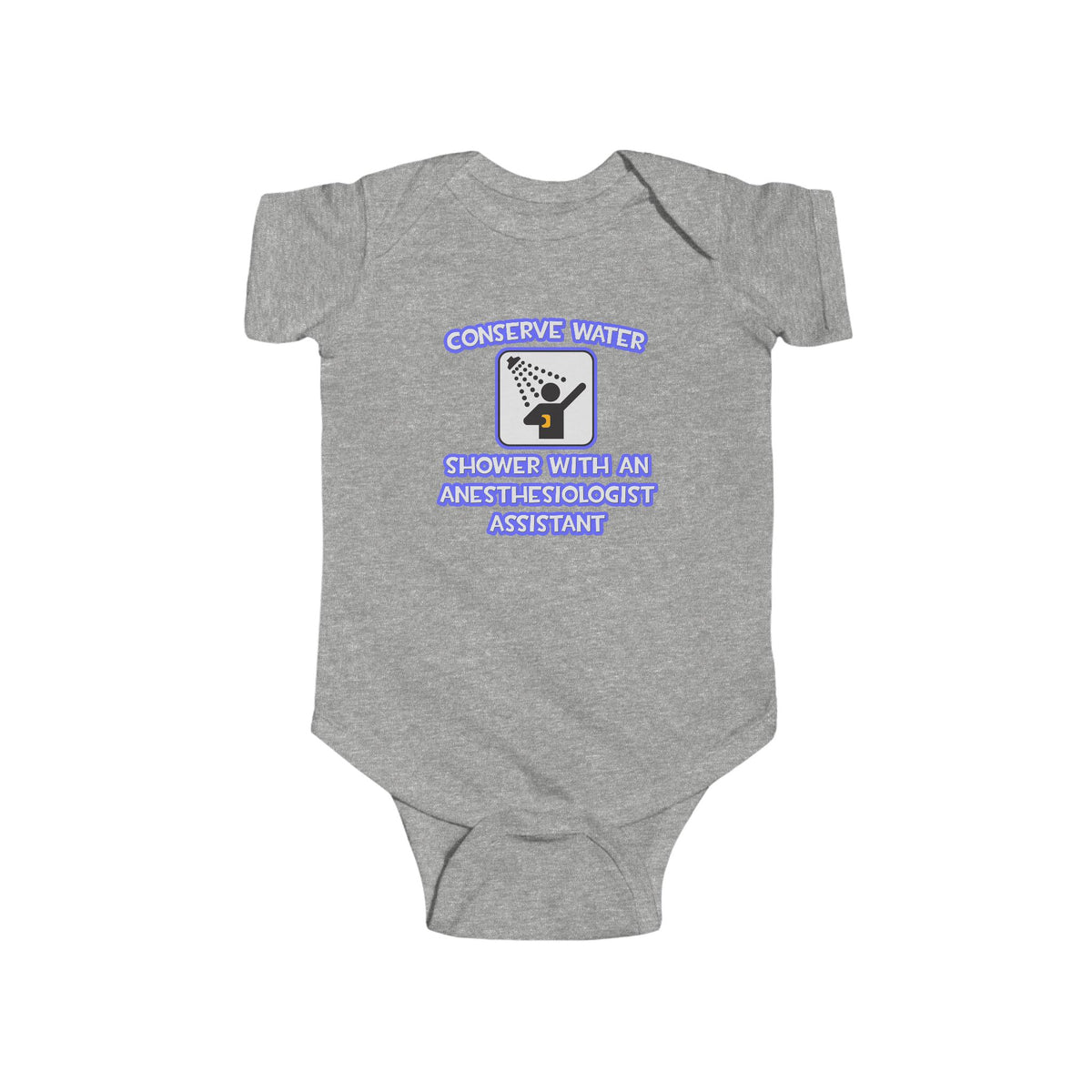 Conserve Water .. Shower With Anesthesiologist Asst - Infant Fine Jersey Bodysuit