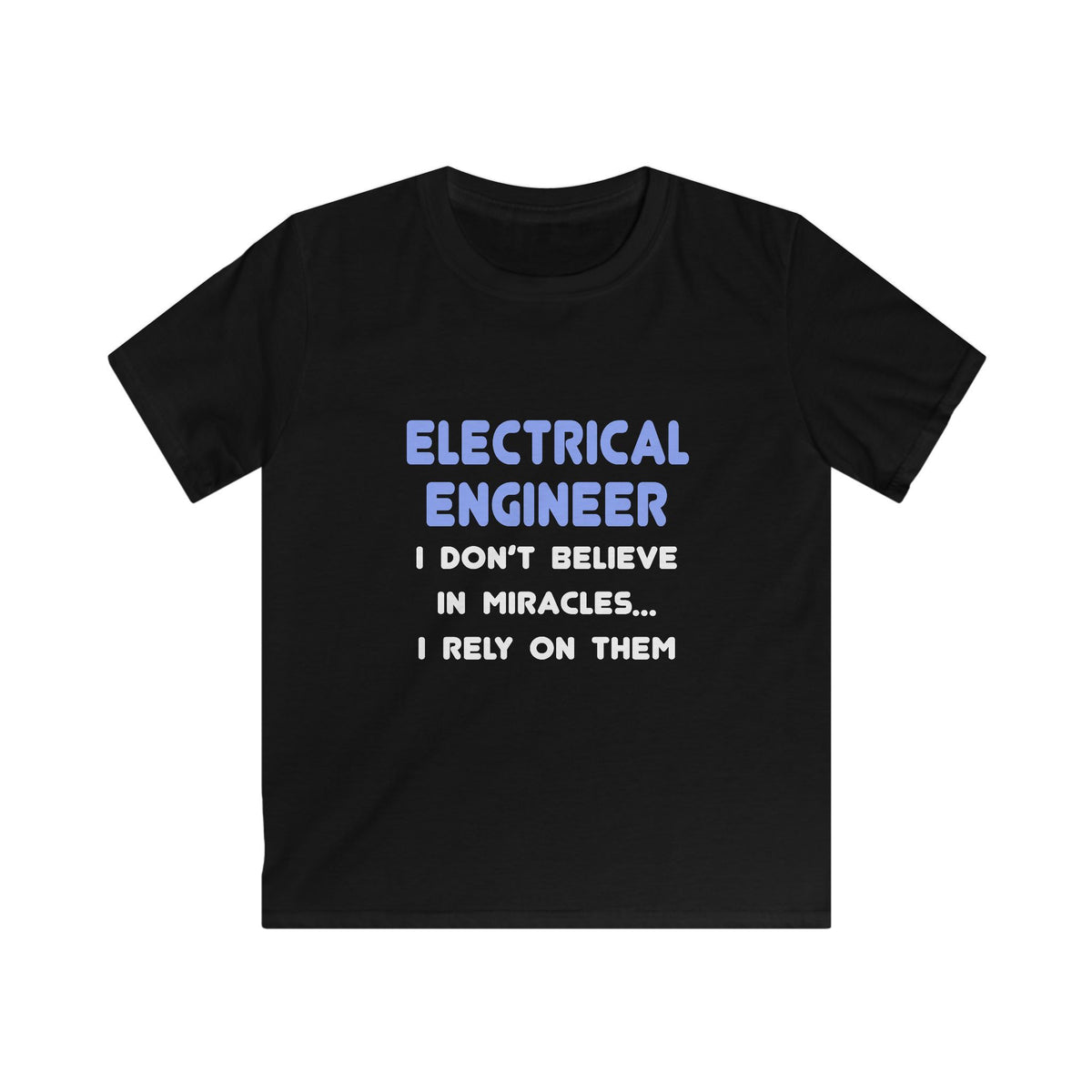 Miracles and Electrical Engineers - Kids Softstyle Tee