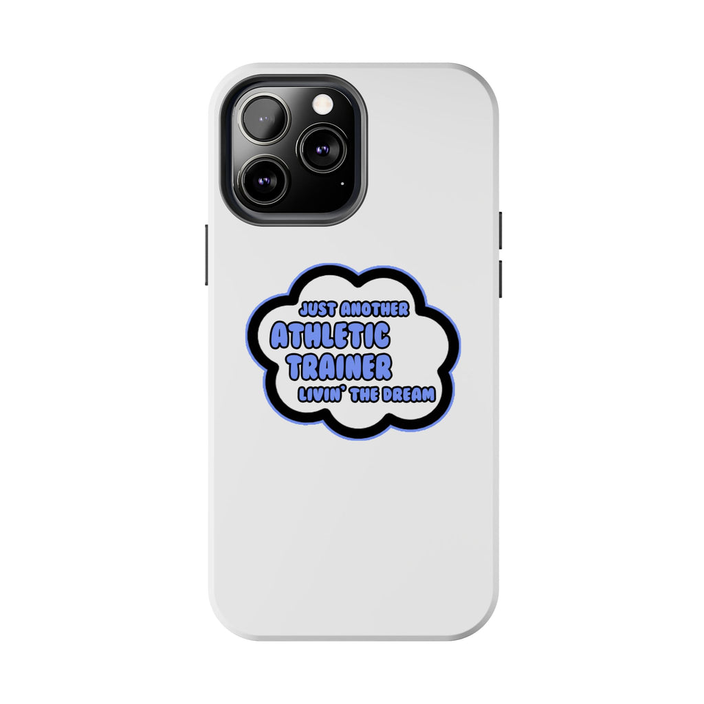 Athletic Trainer .. Livin' The Dream - Tough Phone Cases