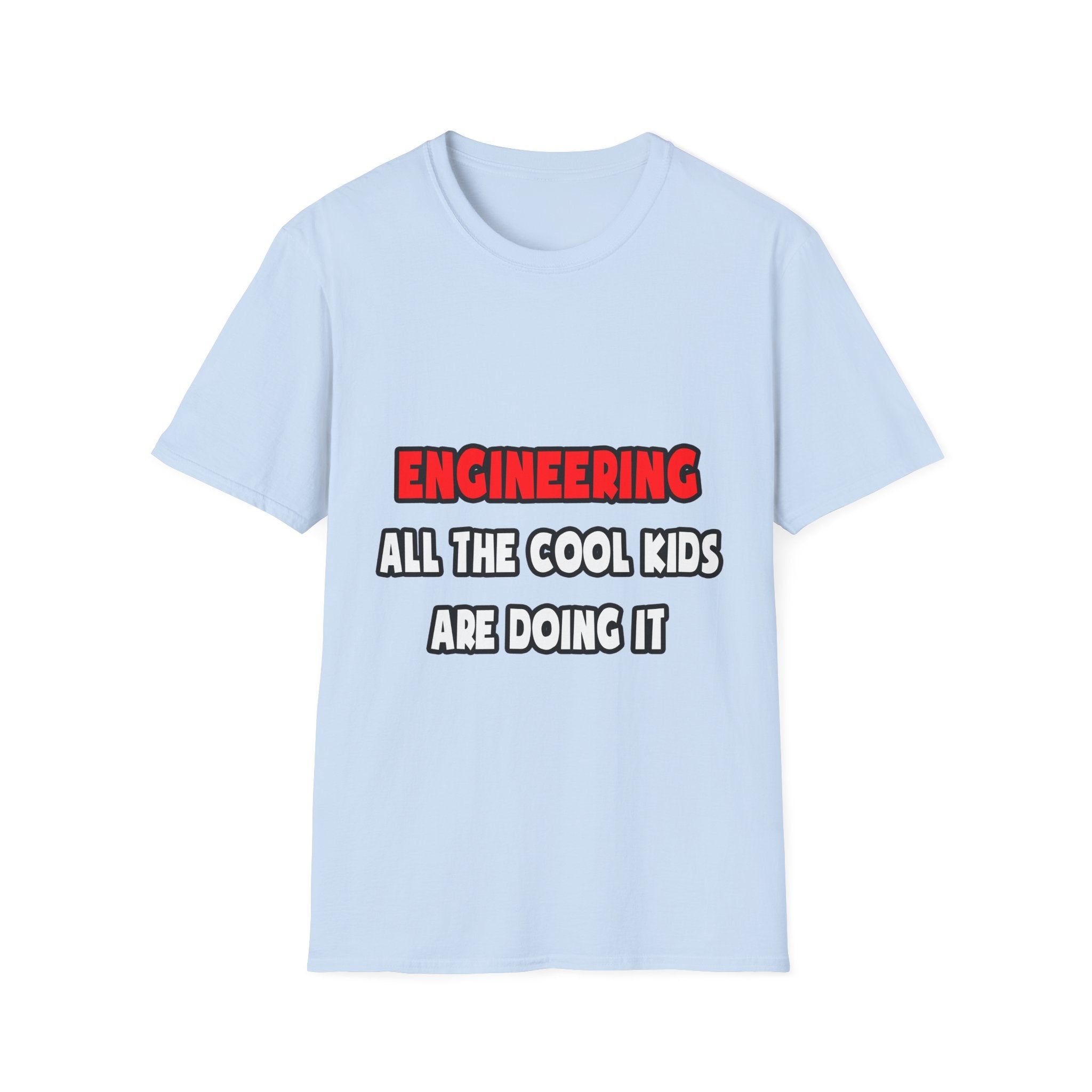 Funny Engineer Shirts and Gifts - Unisex Softstyle T-Shirt