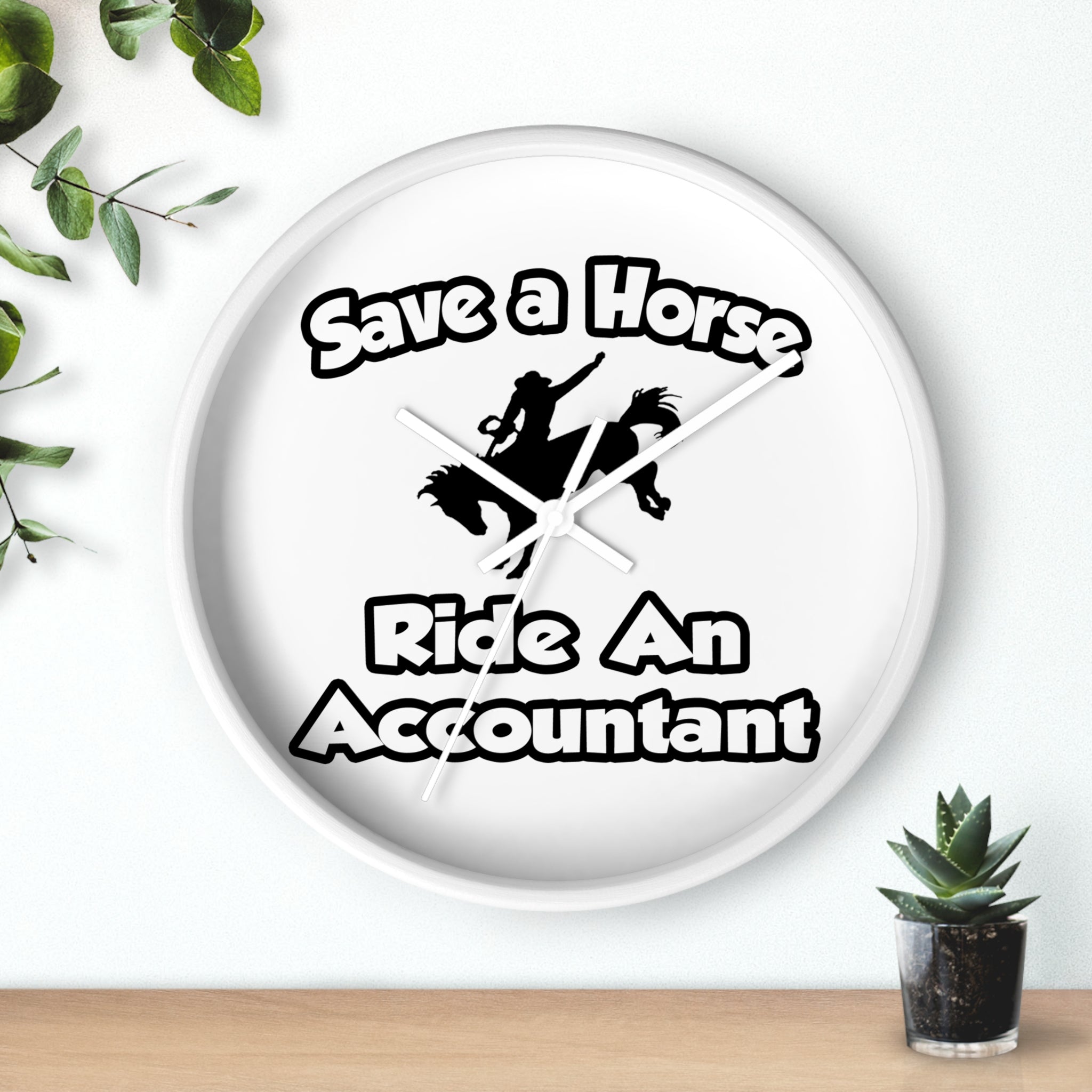 Save a Horse .. Ride an Accountant - Wall Clock