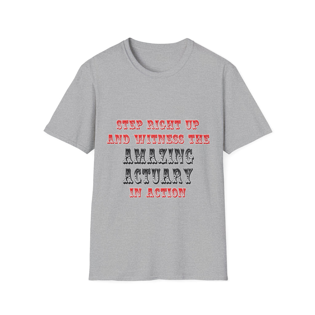 Witness The Amazing Actuary In Action - Unisex Softstyle T-Shirt