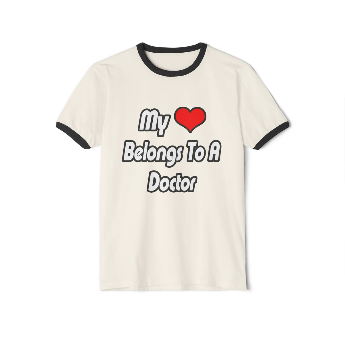 My Heart Belongs To A Doctor - Unisex Cotton Ringer T-Shirt