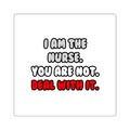 Deal With It ... Funny Nurse - Square Stickers
